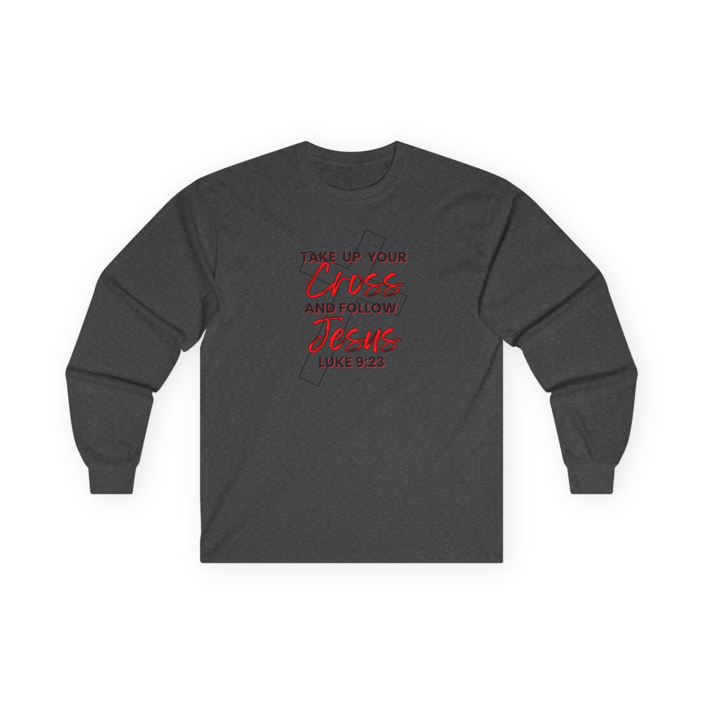 "Take Up Your Cross" Unisex Long Sleeve Tee-Luke 9:23