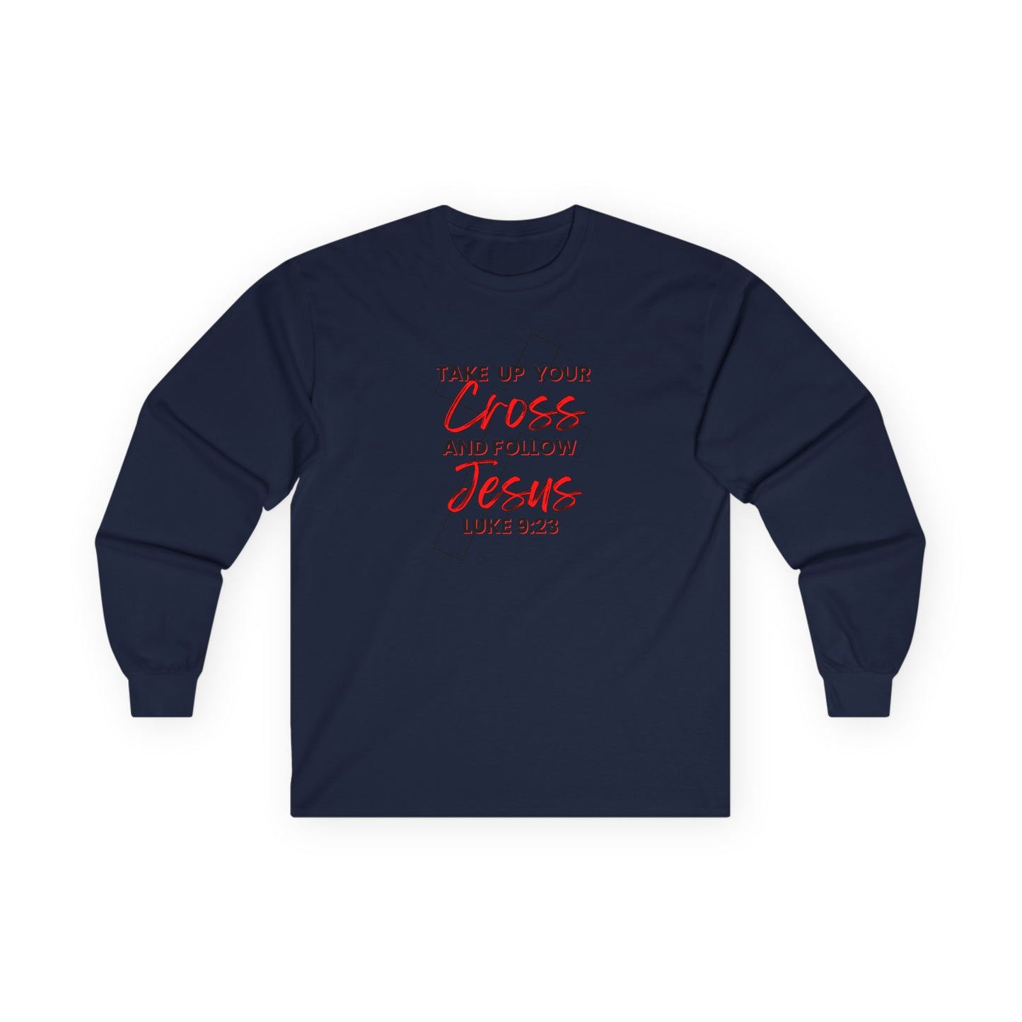 "Take Up Your Cross" Unisex Long Sleeve Tee-Luke 9:23