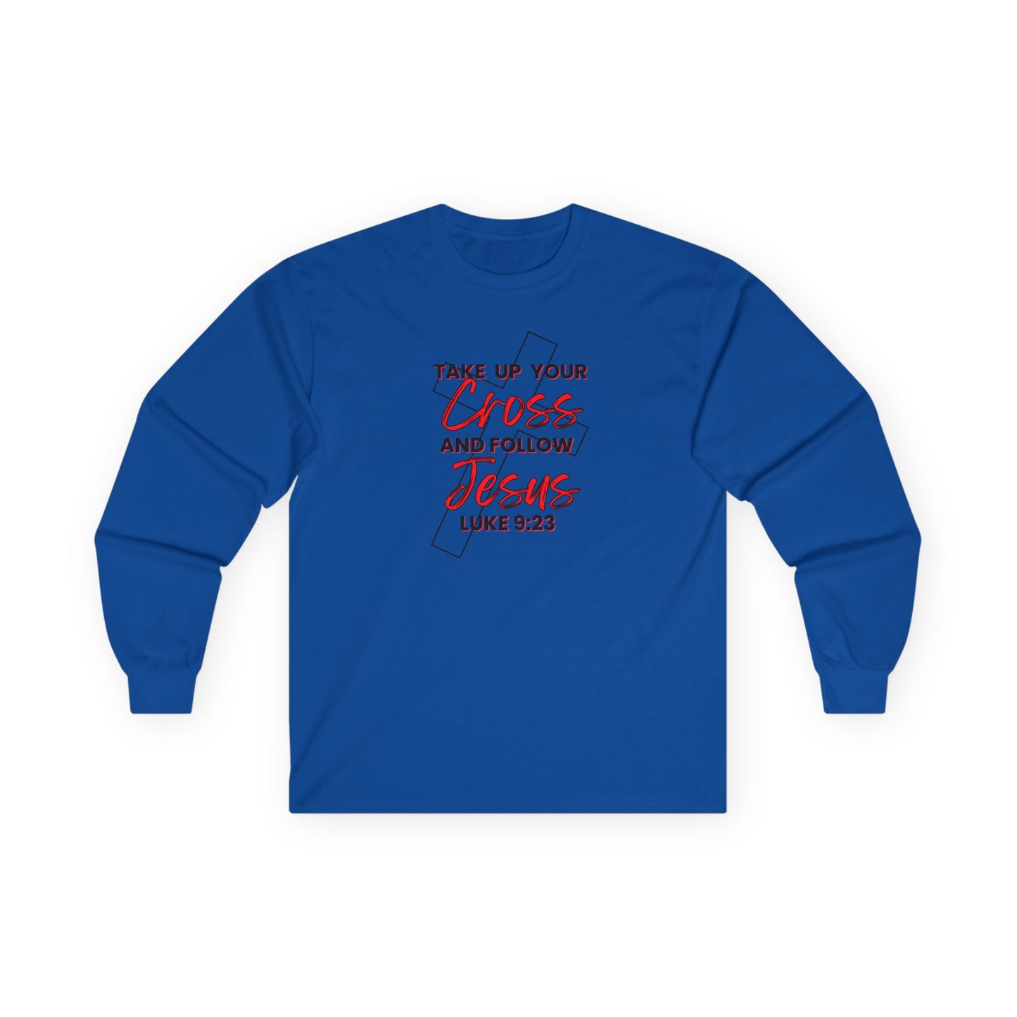 "Take Up Your Cross" Unisex Long Sleeve Tee-Luke 9:23