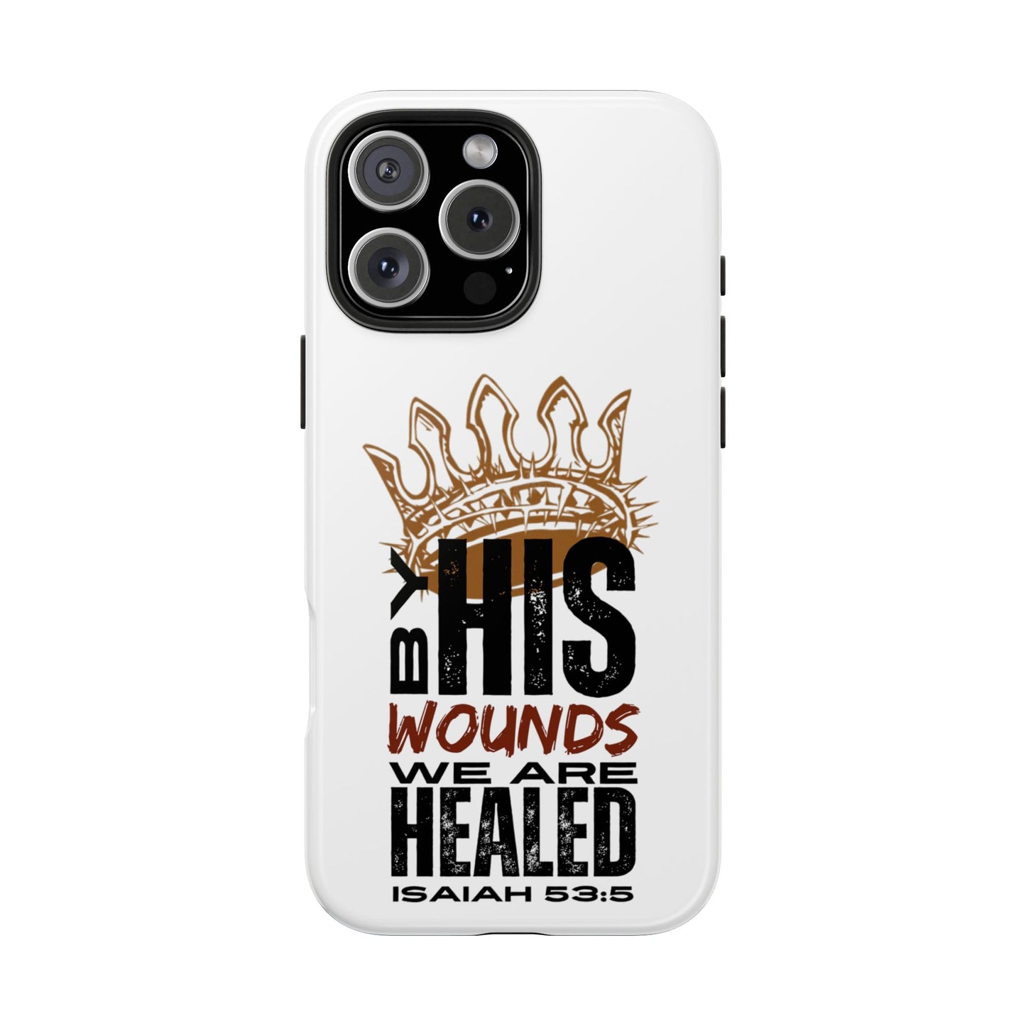 Christian tough phone case with crown design and biblical quote Isaiah 53:5