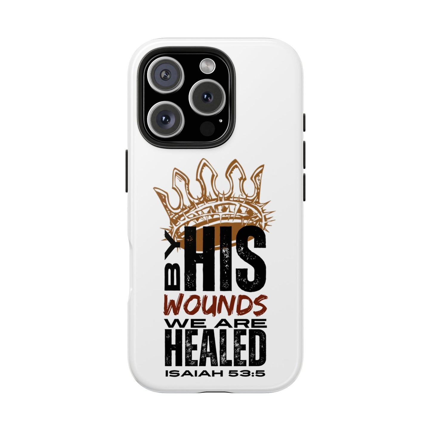 White Christian tough phone case with crown and Isaiah 53:5 scripture design by Logos Co.
