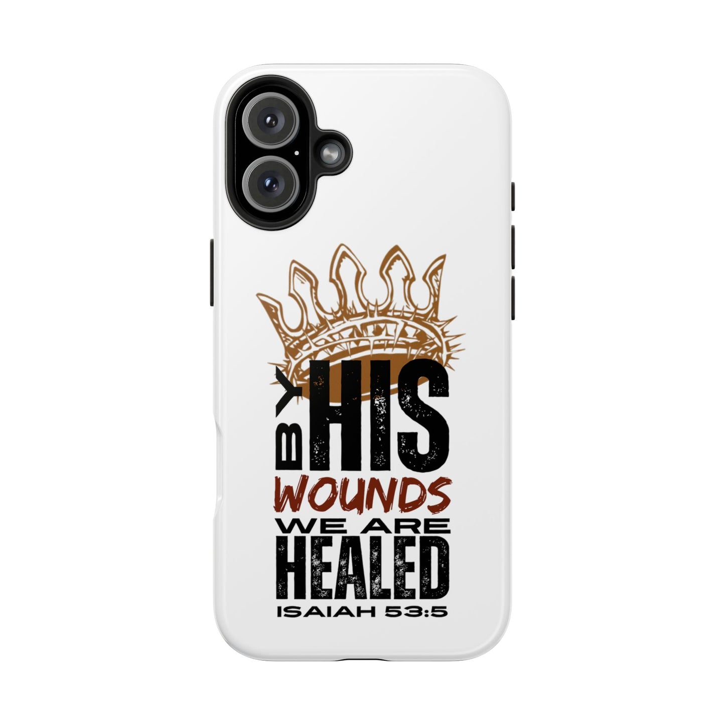 Christian tough phone case with Isaiah 53:5 scripture and crown design on white