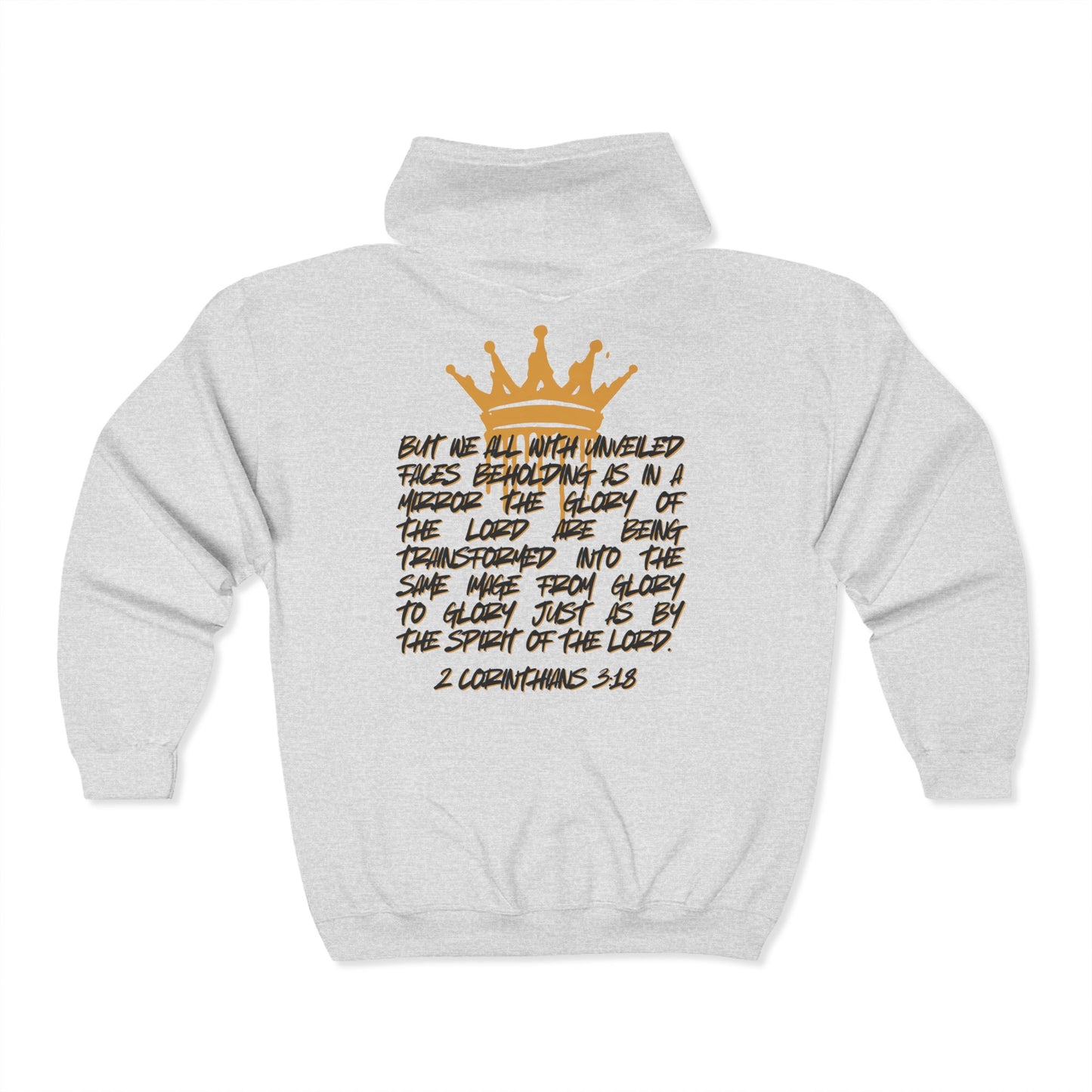 Ash gray Christian zip up hoodie with gold crown and 2 Corinthians 3:18 scripture design on the back