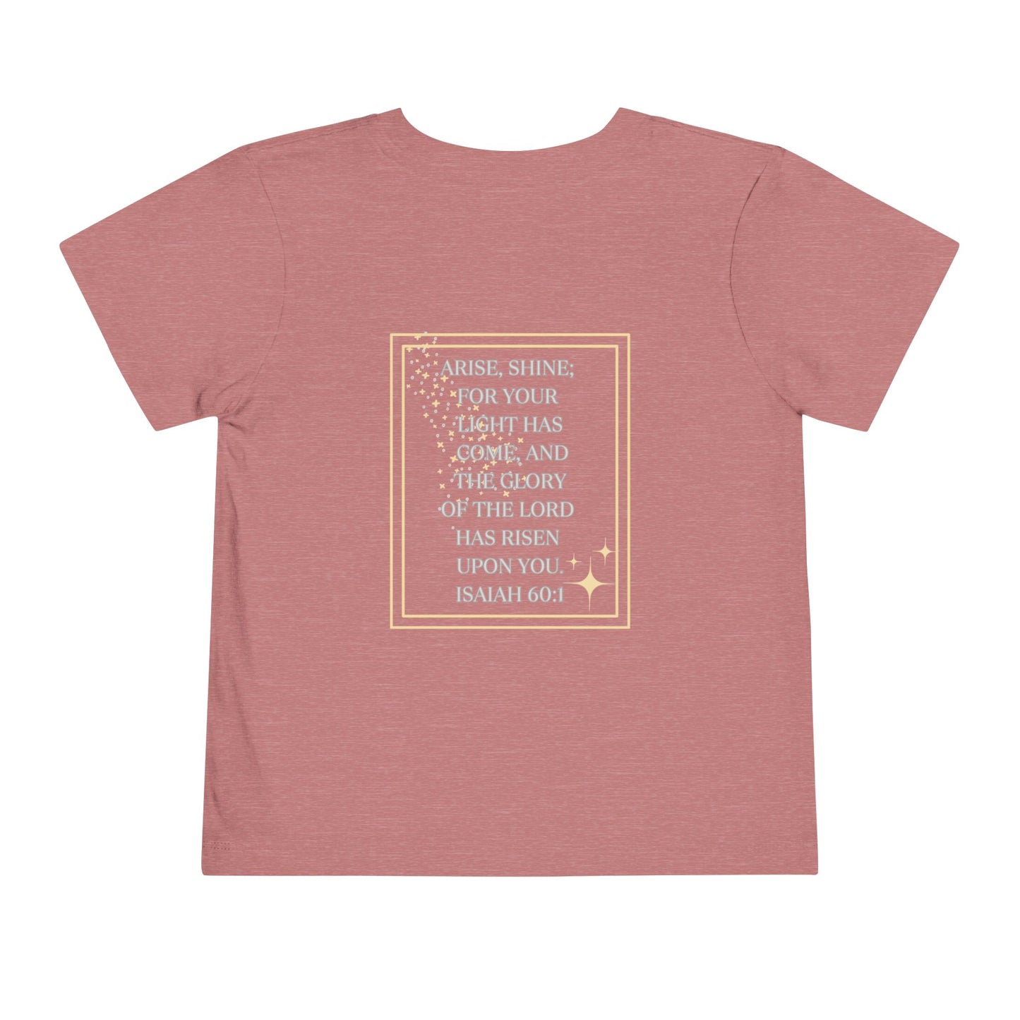 Girls scripture tee in dusty pink with inspirational Bible verse Isaiah 60:1 printed on back