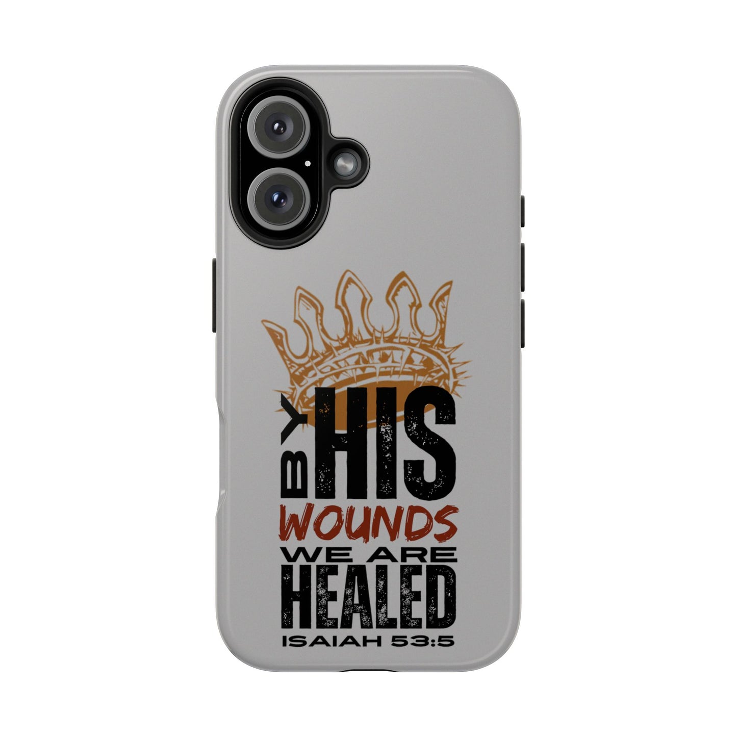 Logos gray scripture phone cover with By His Wounds We Are Healed Isaiah 53:5 design