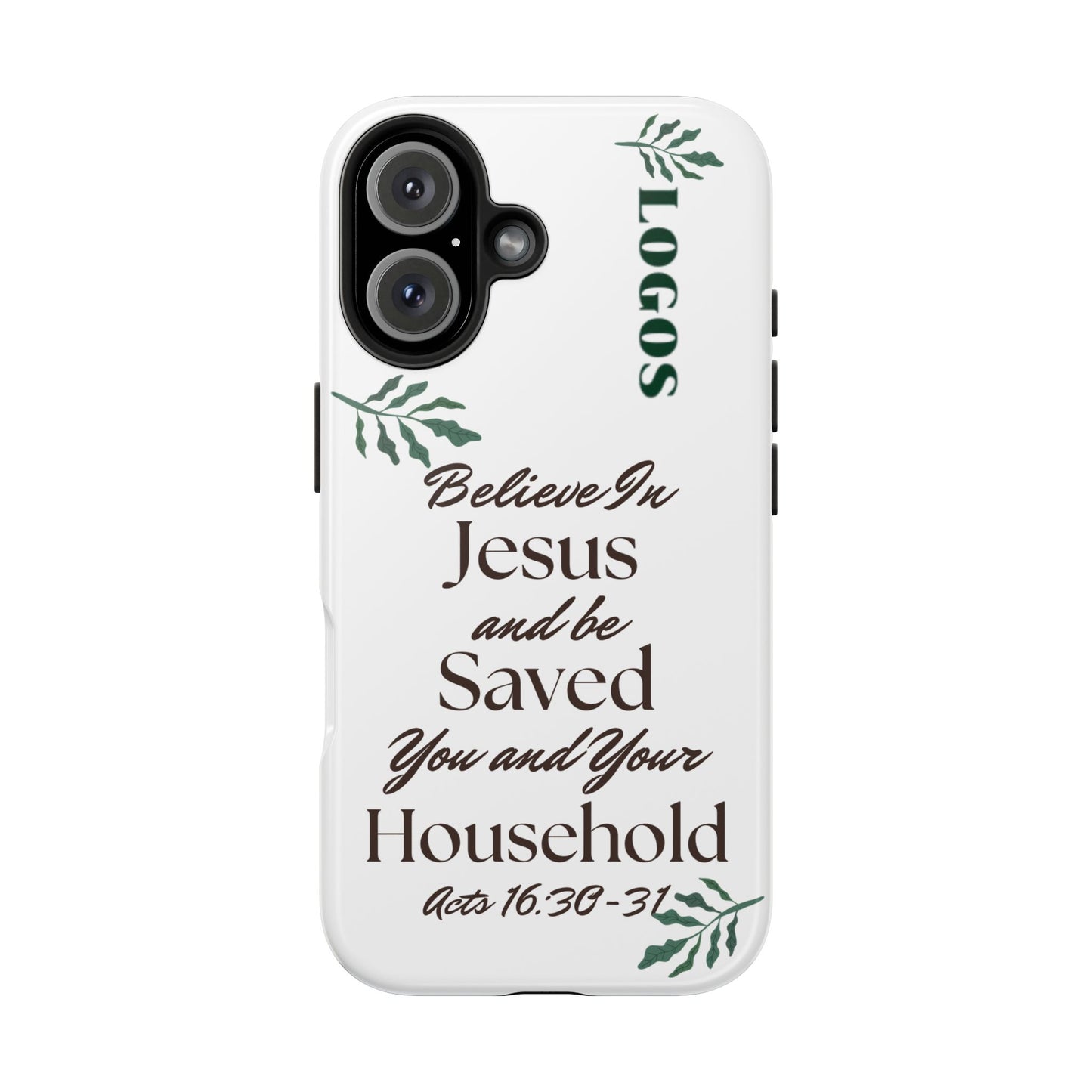Bible verse phone case with Believe In Jesus and be Saved Acts 16:30-31 text and leaf design