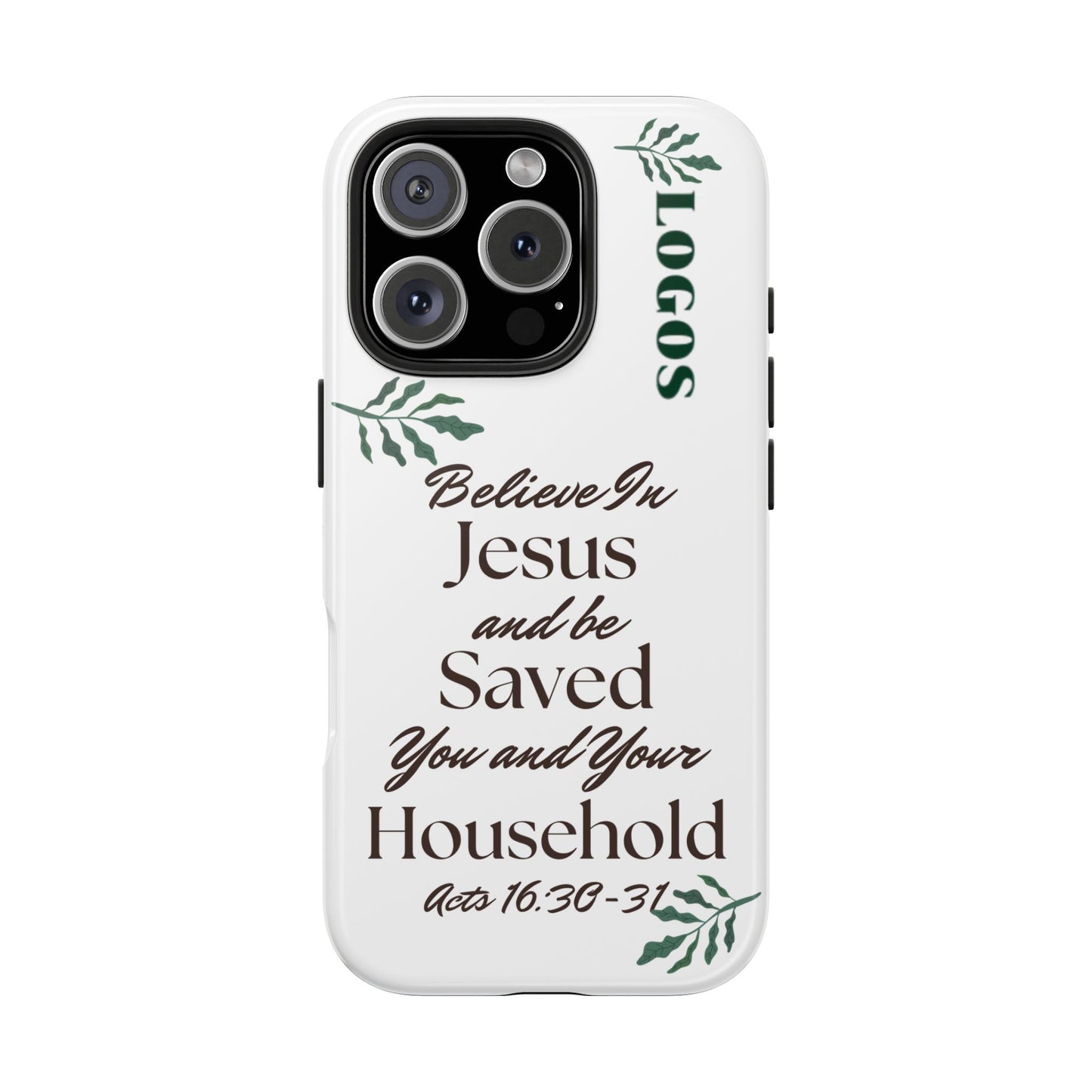 Logos Believe In Jesus And Be Saved Bible verse phone case with Acts 16:30-31 scripture and decorative green leaves design