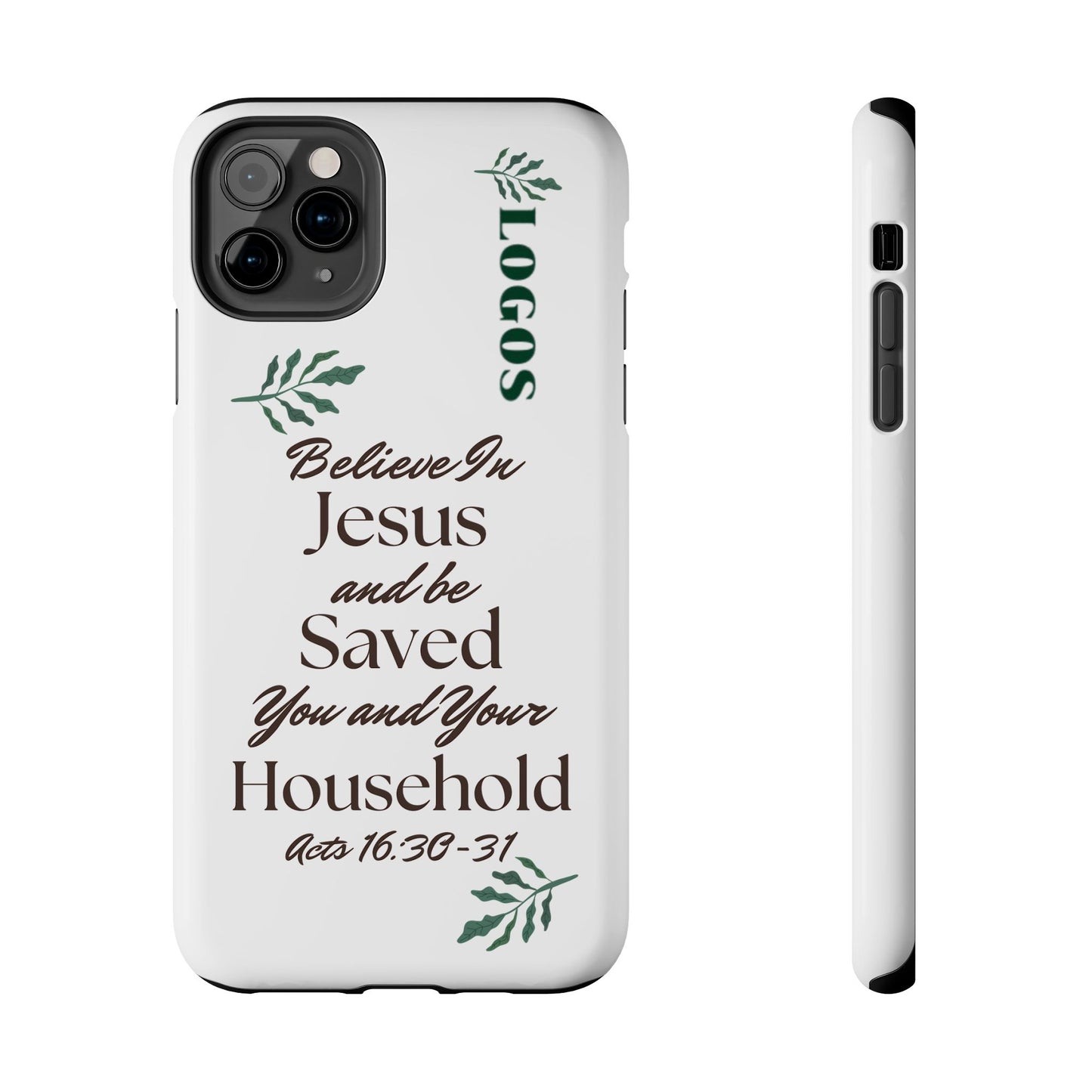 Logos Co. Bible verse phone case with 'Believe in Jesus and be saved' scripture design on white background