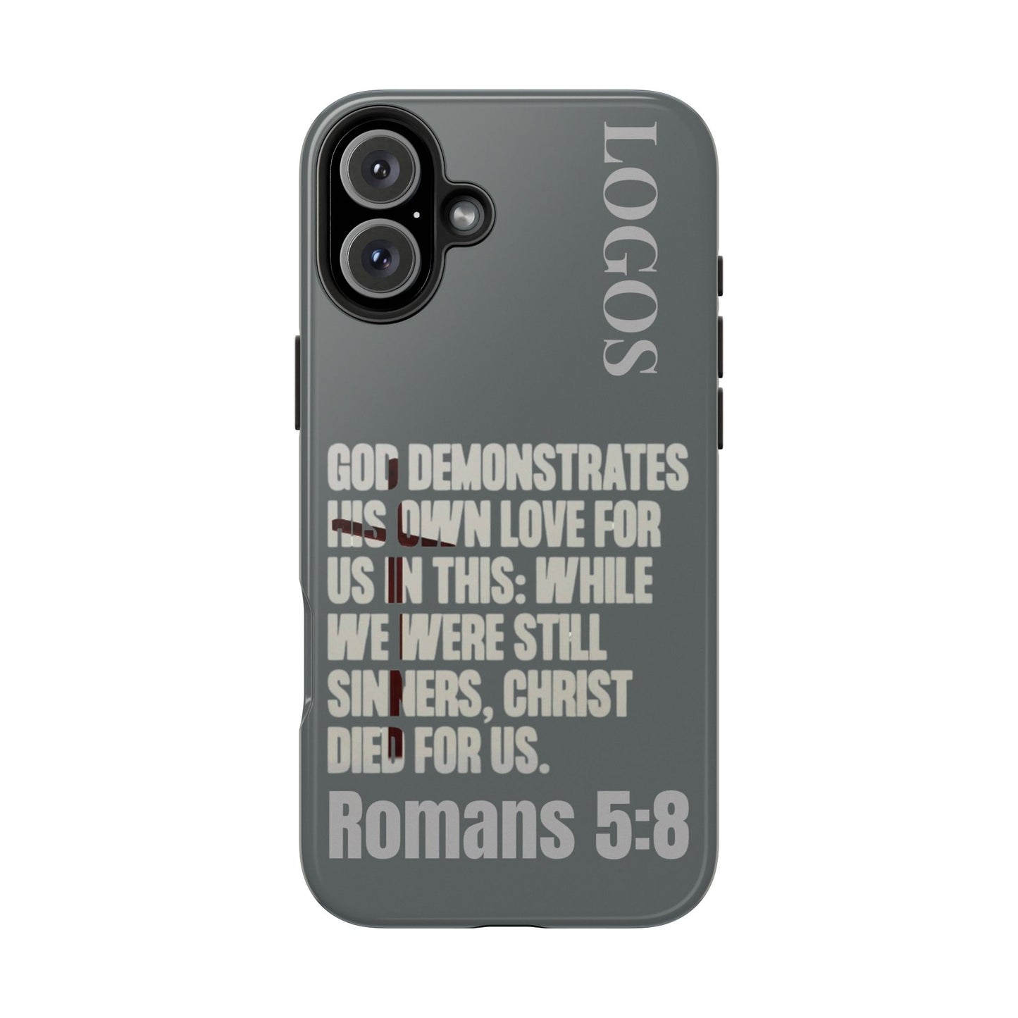Logos Co. Christian phone case with Romans 5:8 scripture design on gray background