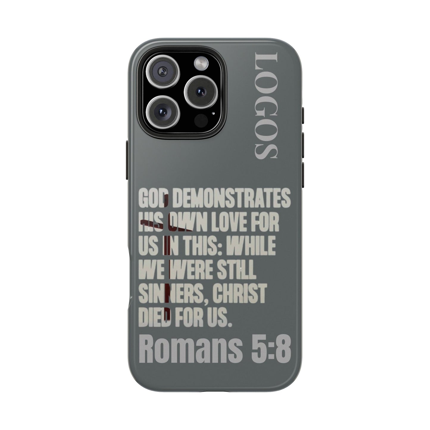 Logos Co. Christian phone case with Romans 5:8 scripture and cross design in gray