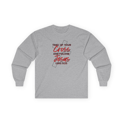"Take Up Your Cross" Unisex Long Sleeve Tee-Luke 9:23