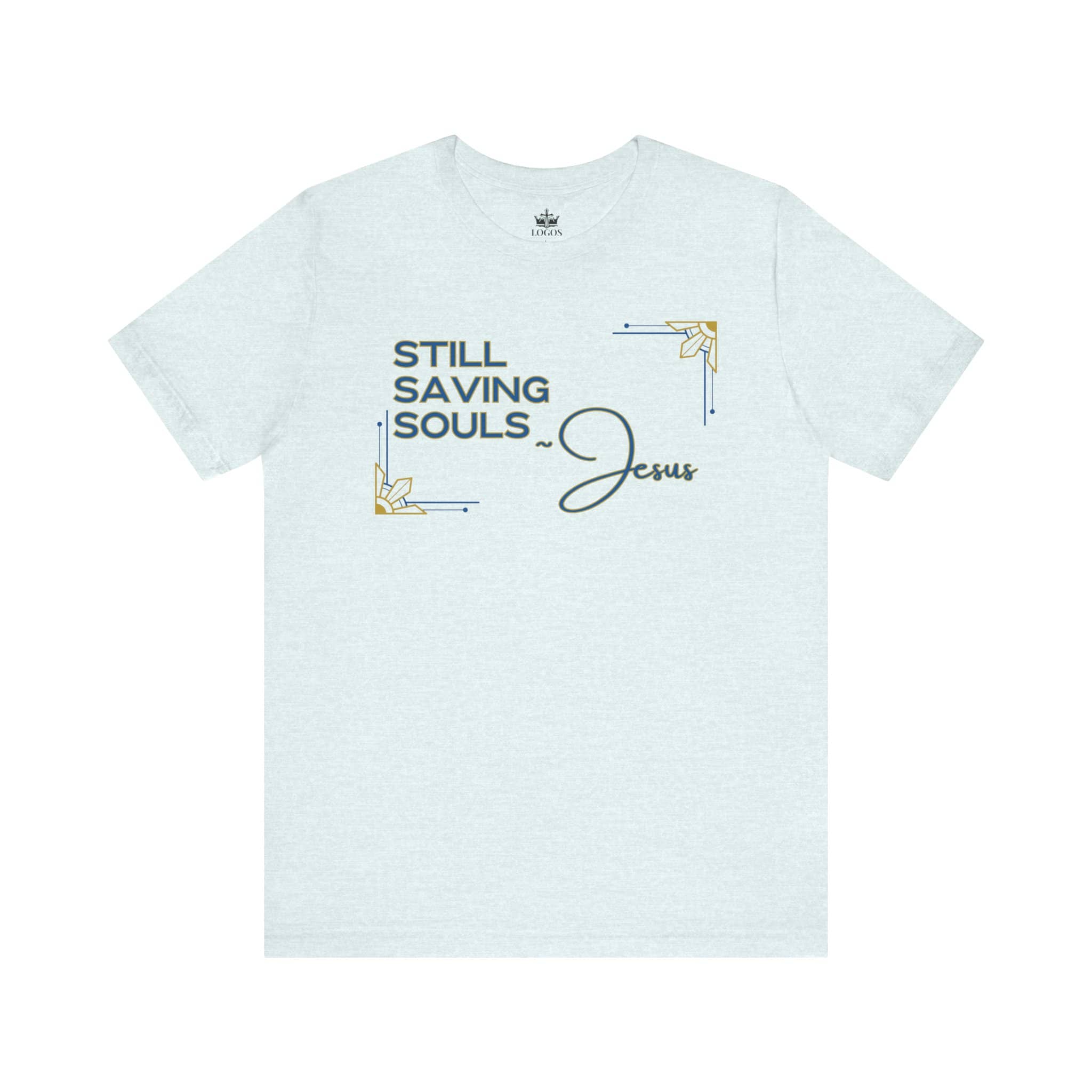 "Still Saving Souls" T-Shirt - Romans 10:9