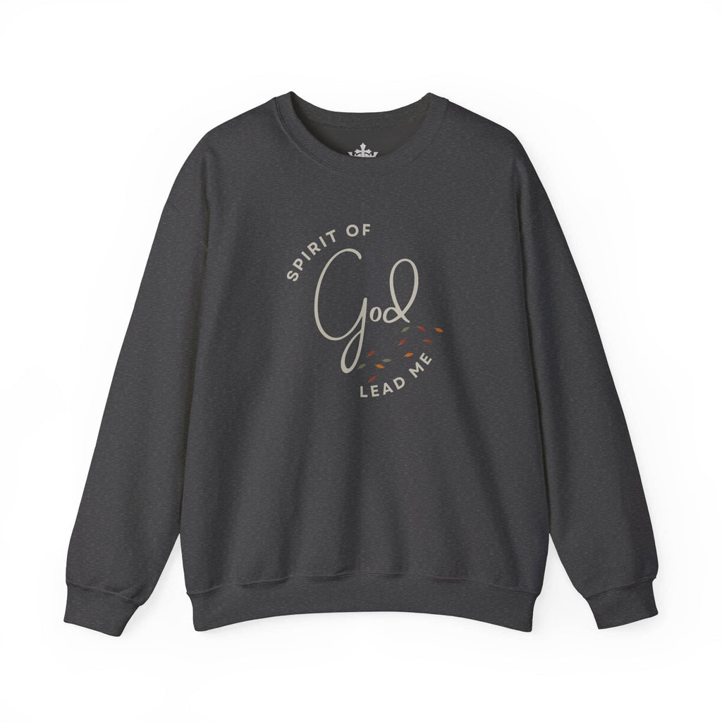 "Spirit Lead Me" Sweatshirt - Dark Fabric Design