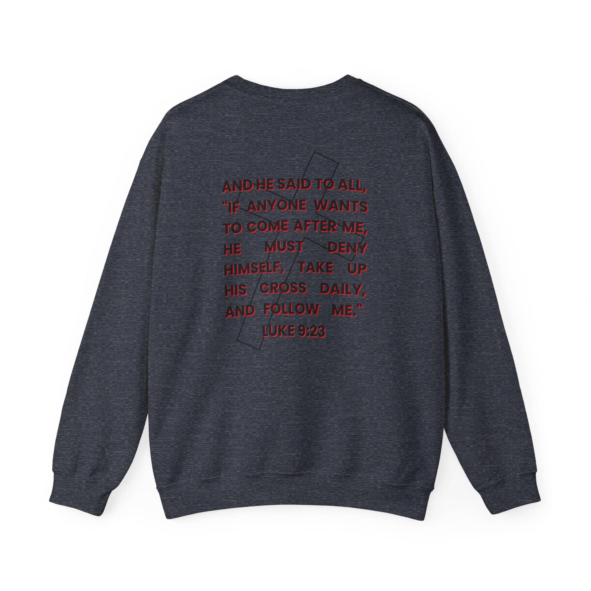 Take Up Your Cross and Follow Jesus Sweatshirt