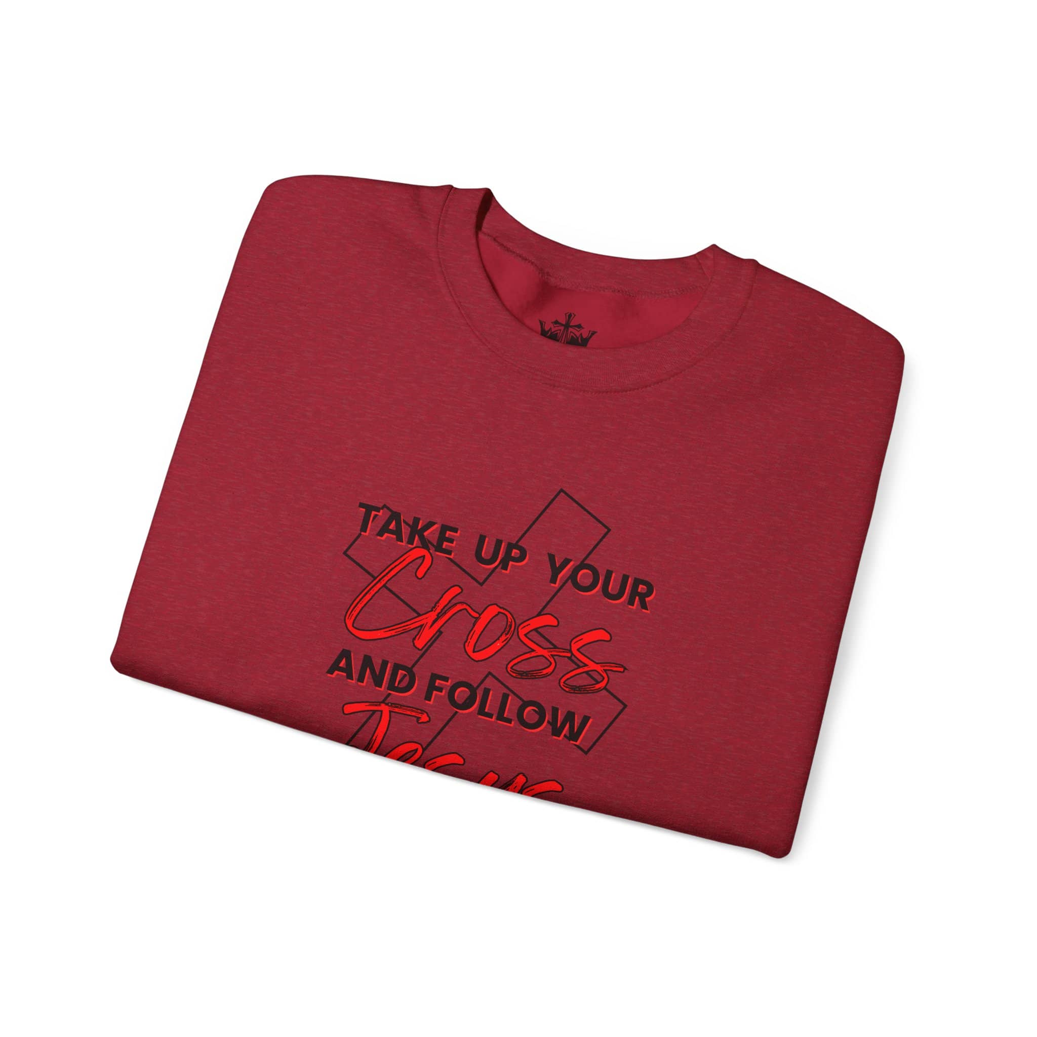 Take Up Your Cross and Follow Jesus Sweatshirt