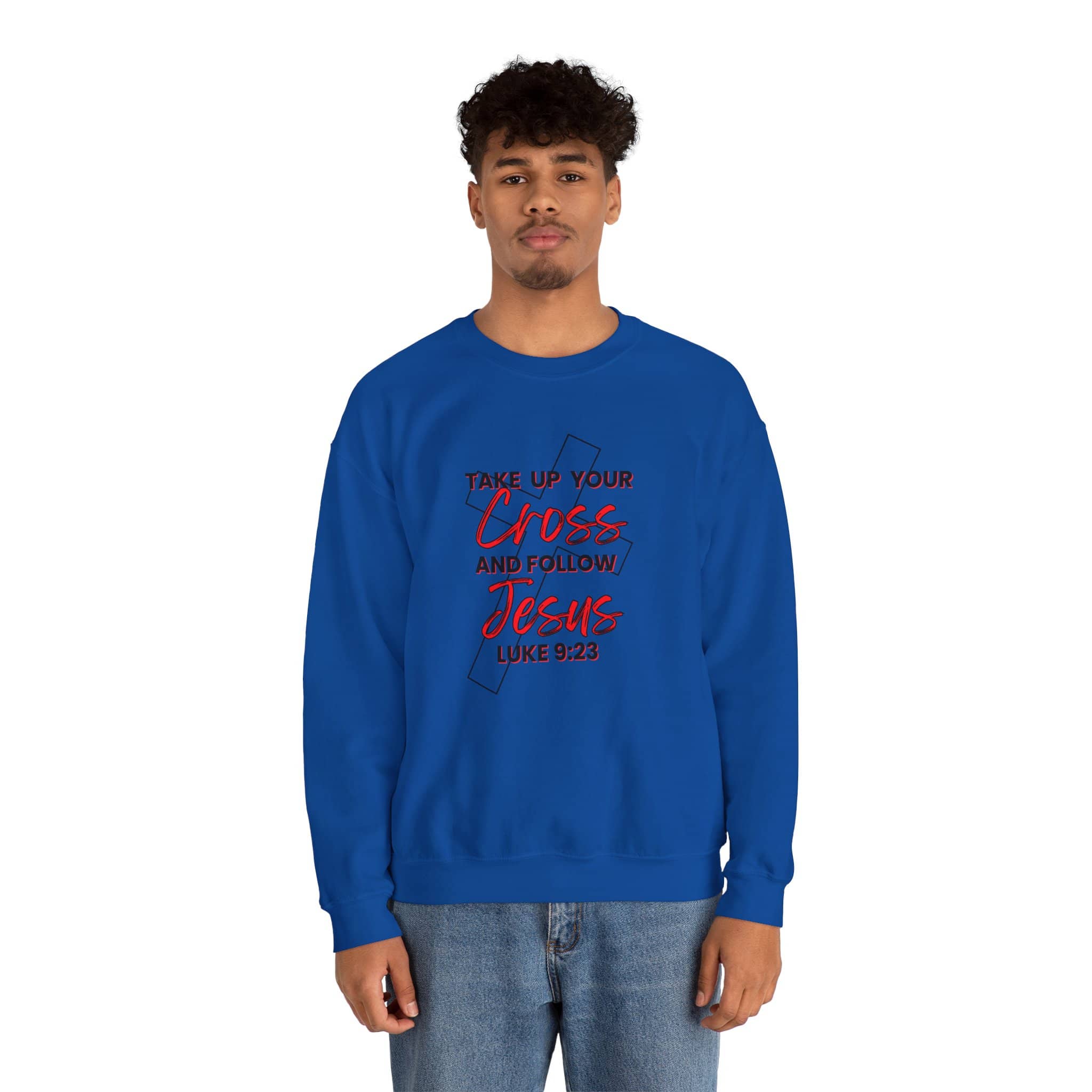 Take Up Your Cross and Follow Jesus Sweatshirt