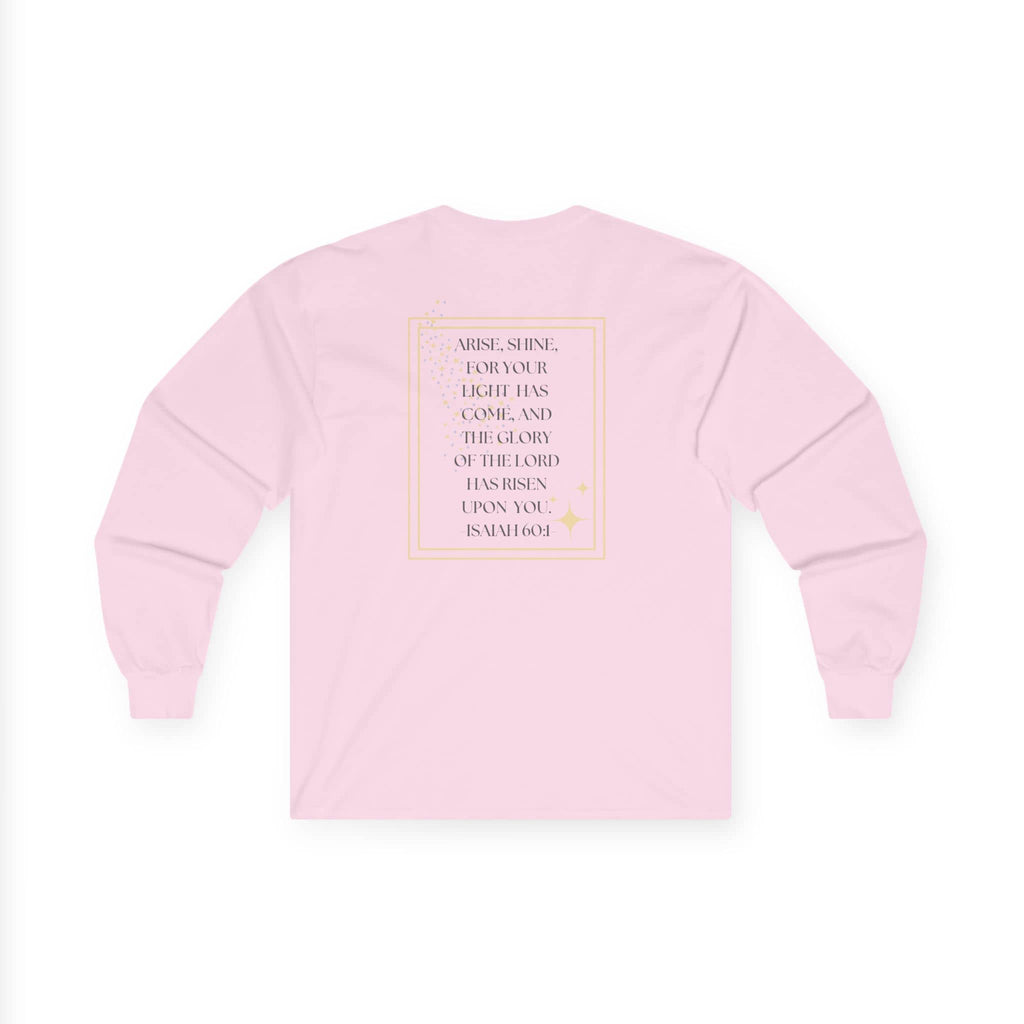 Arise and Shine Scripture Design Women's Long Sleeve Shirt