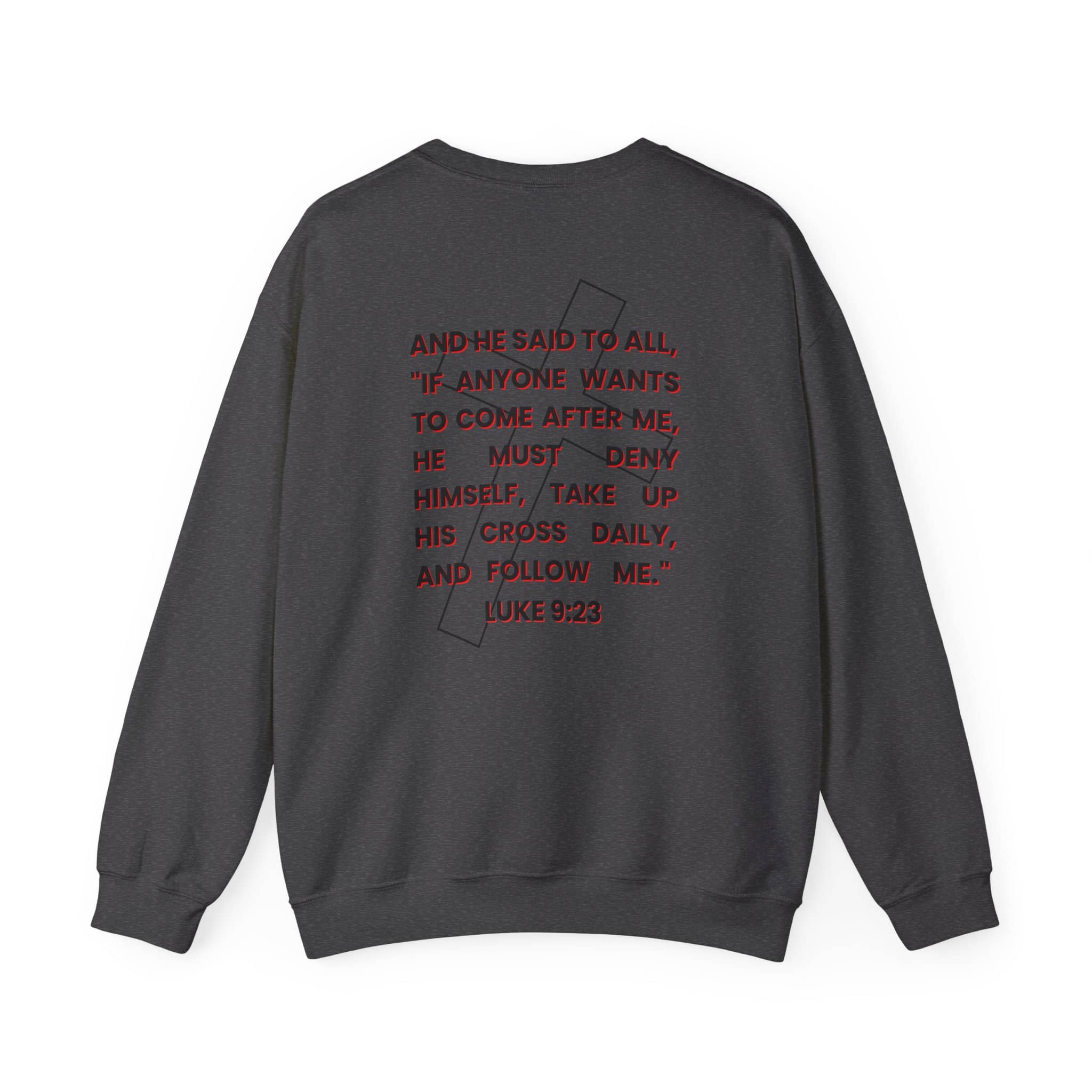 Take Up Your Cross and Follow Jesus Sweatshirt