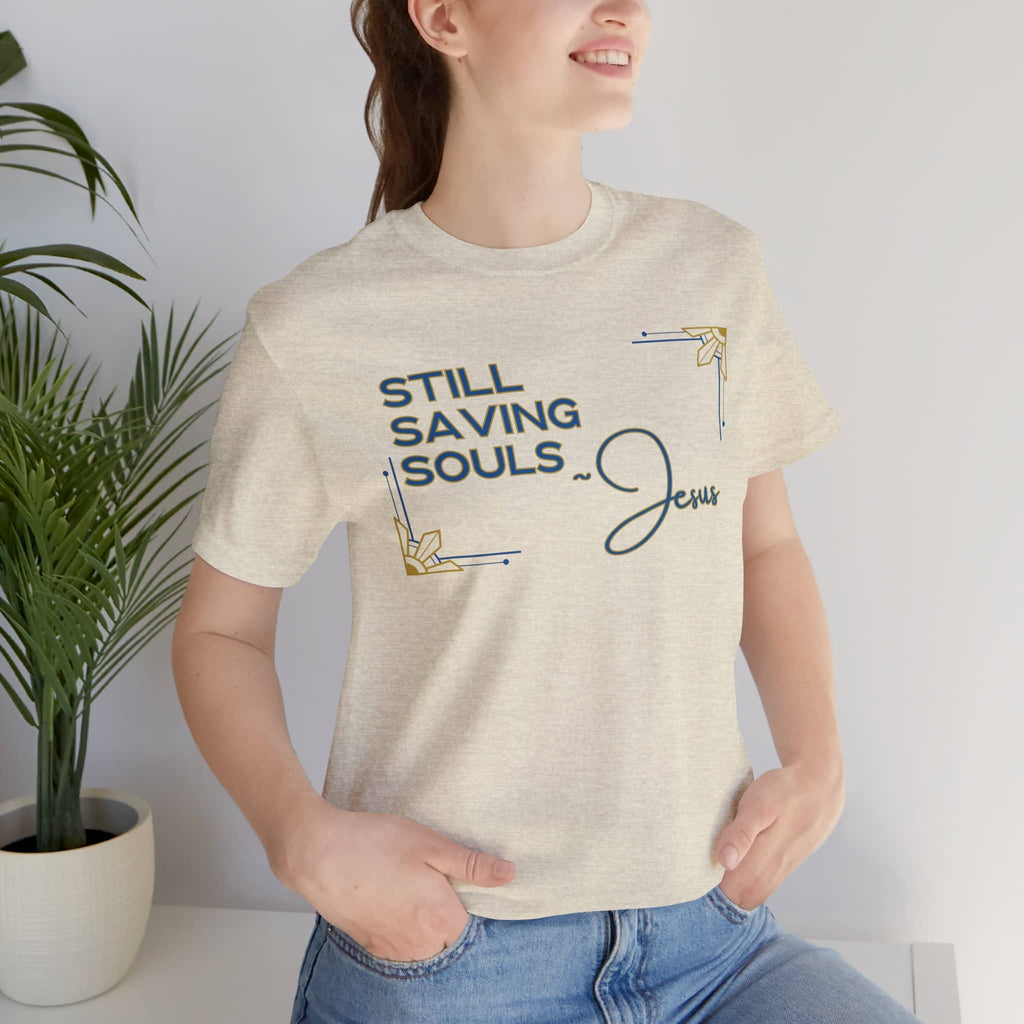 "Still Saving Souls" T-Shirt - Romans 10:9