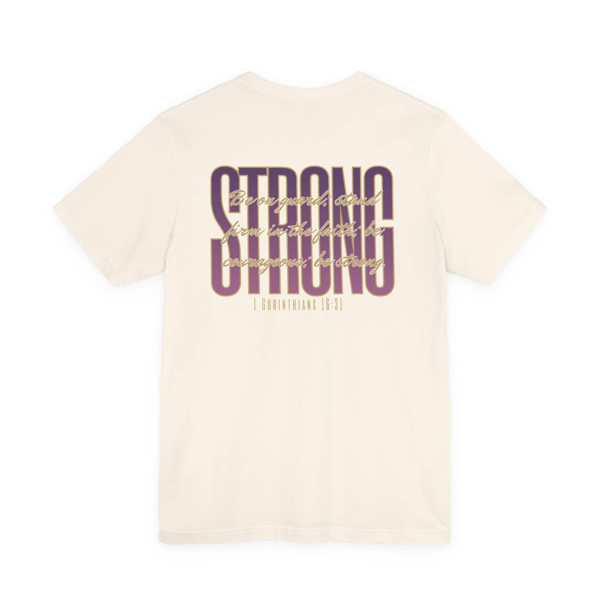 Strong and Courageous Tee1 Corinthians 16:13 Shirt