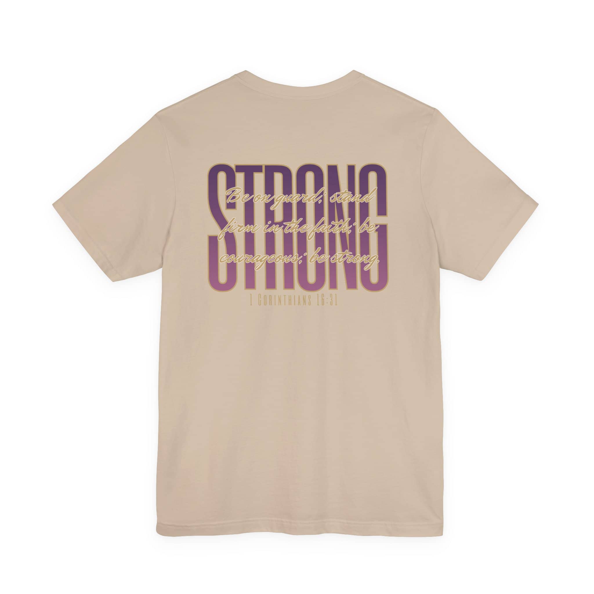 Strong and Courageous Tee1 Corinthians 16:13 Shirt