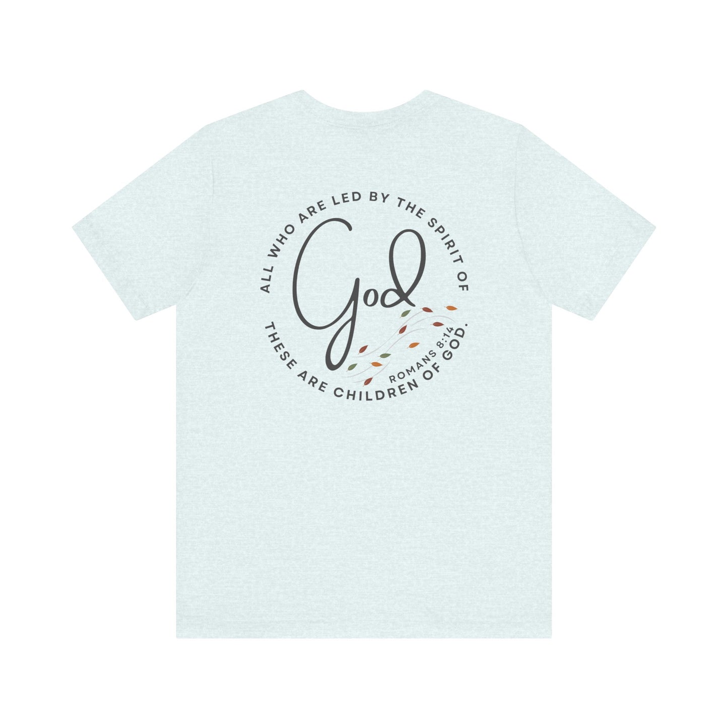 Spirit Lead Me - T-Shirt - Romans 8:14