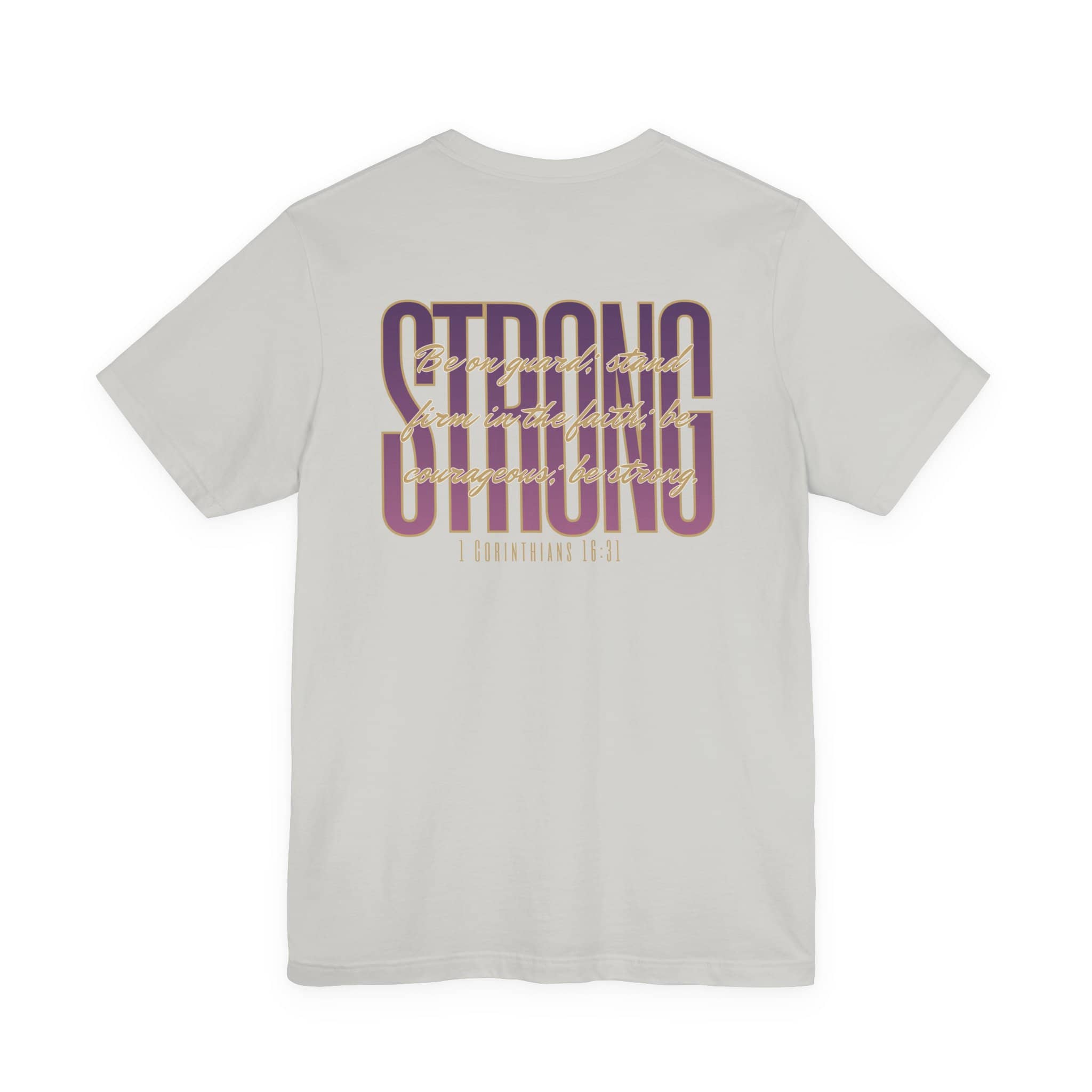 Strong and Courageous Tee1 Corinthians 16:13 Shirt