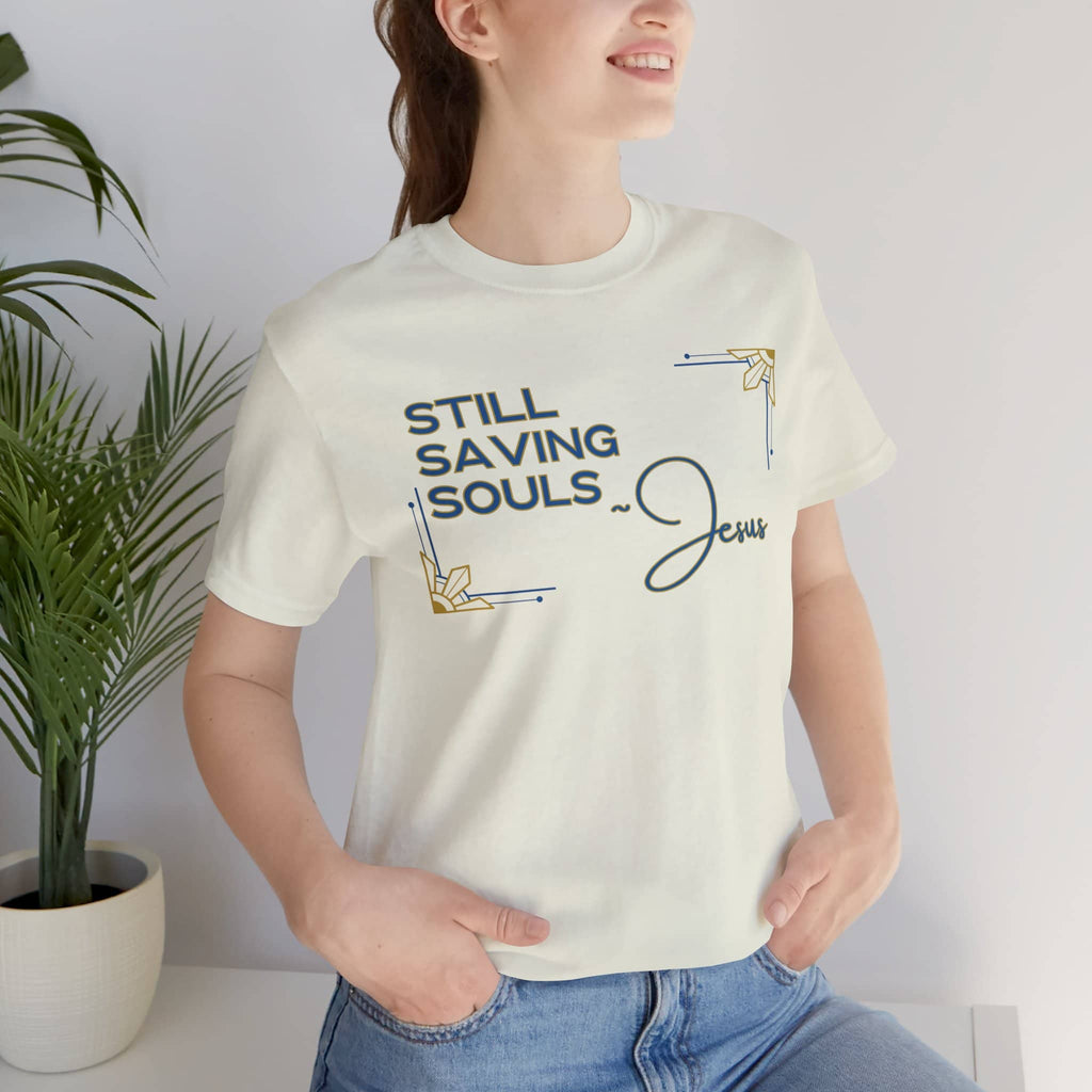 "Still Saving Souls" T-Shirt - Romans 10:9