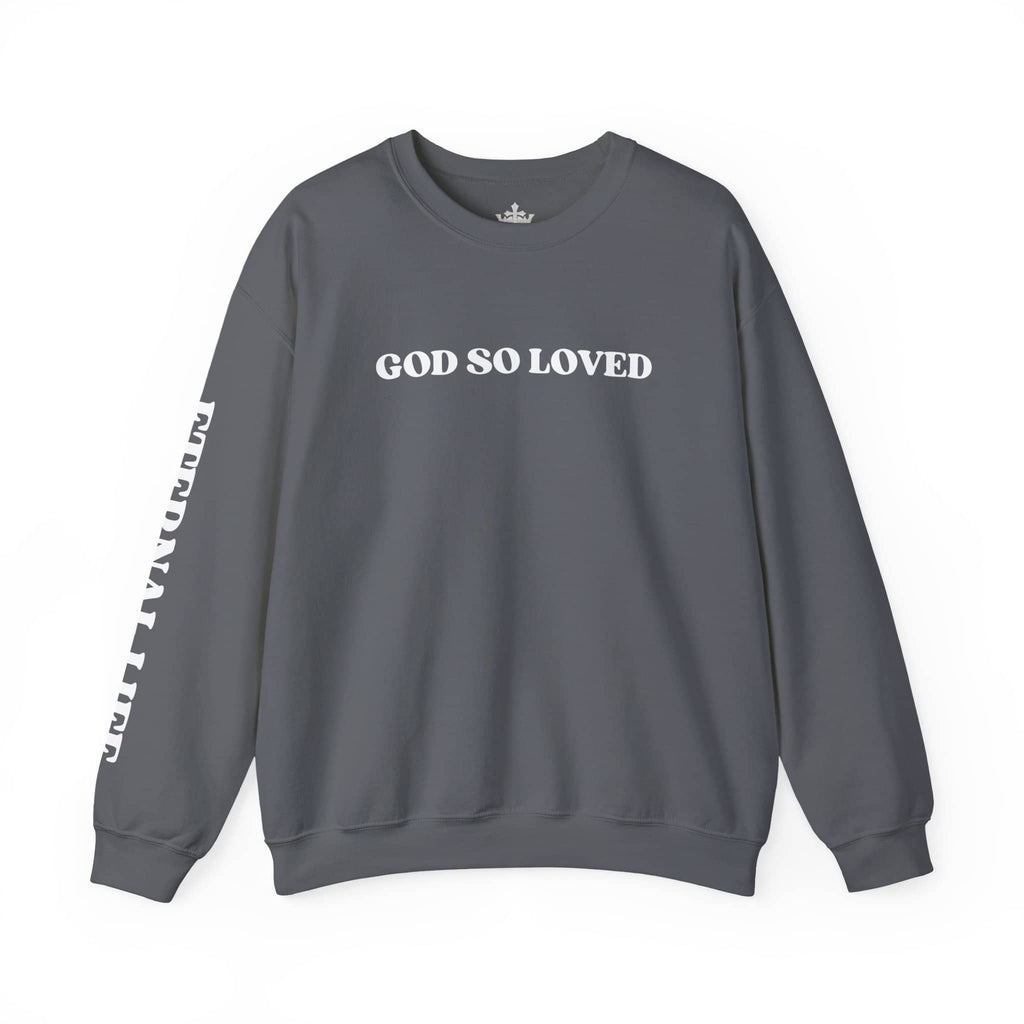 God So Loved - John 3:16 Sweatshirt