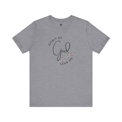 Spirit Lead Me - T-Shirt - Romans 8:14