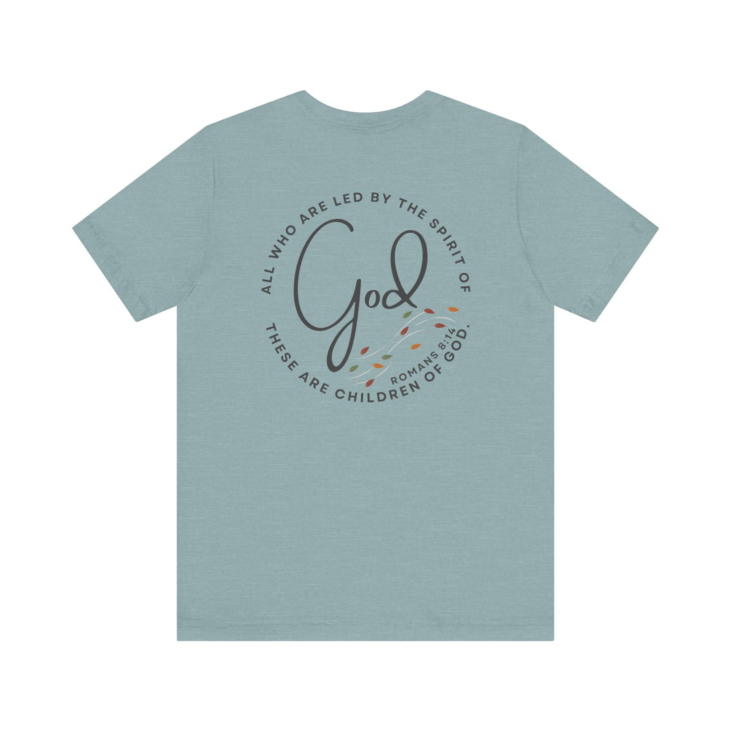 Spirit Lead Me - T-Shirt - Romans 8:14