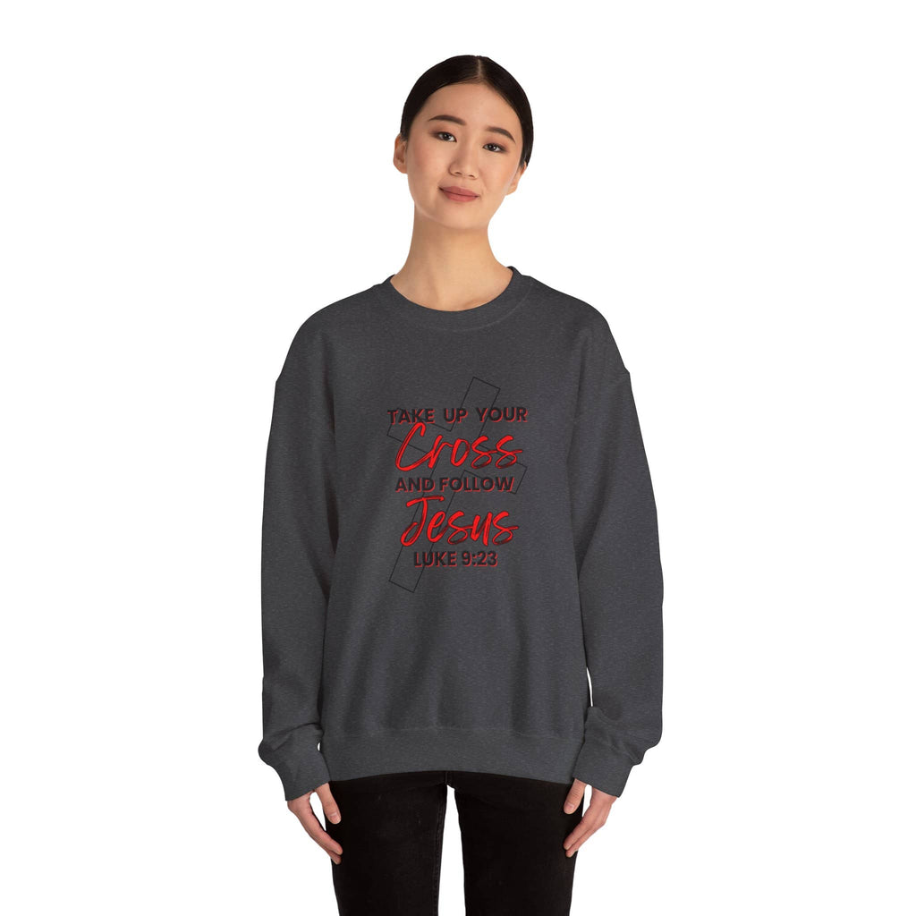 Take Up Your Cross and Follow Jesus Sweatshirt
