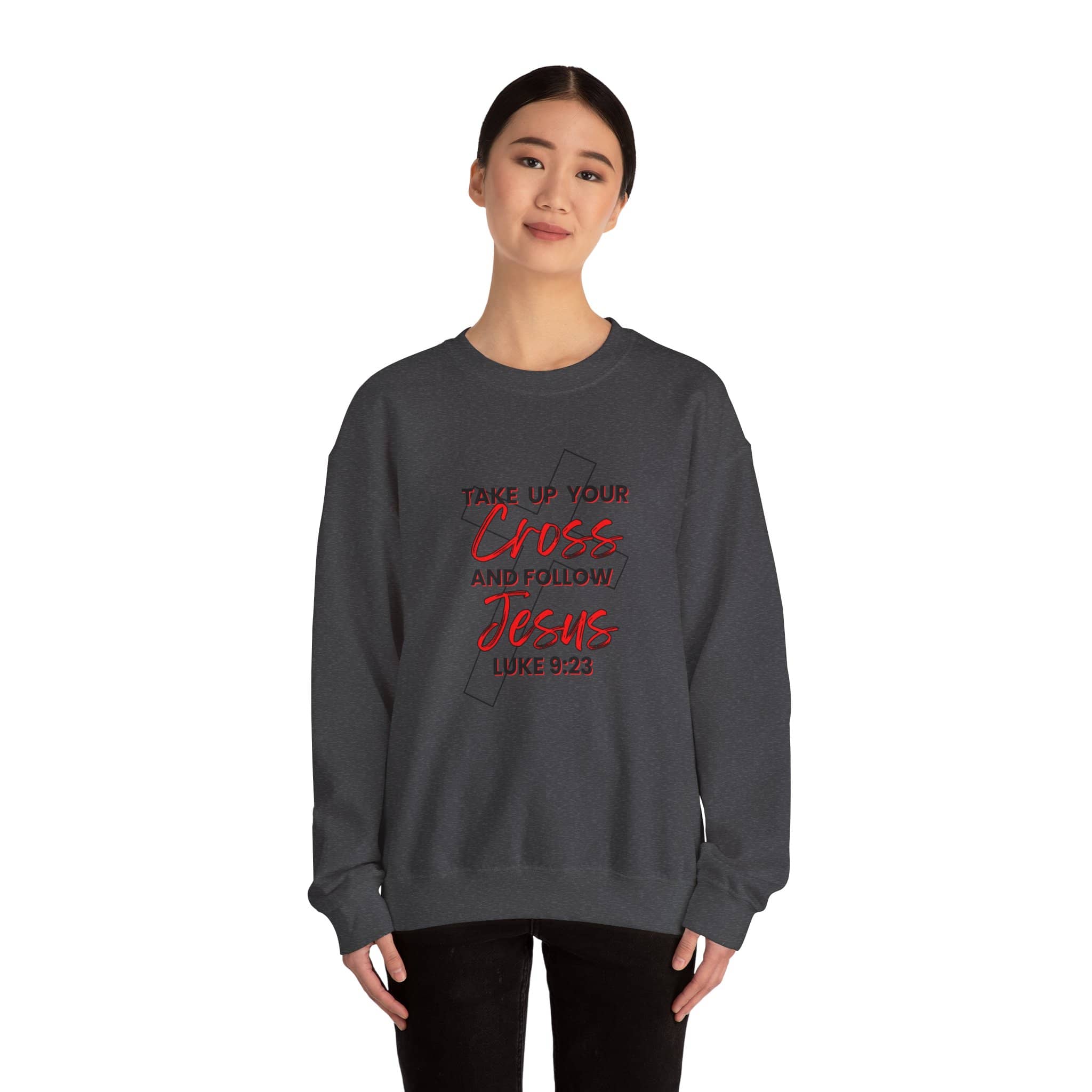 Take Up Your Cross and Follow Jesus Sweatshirt