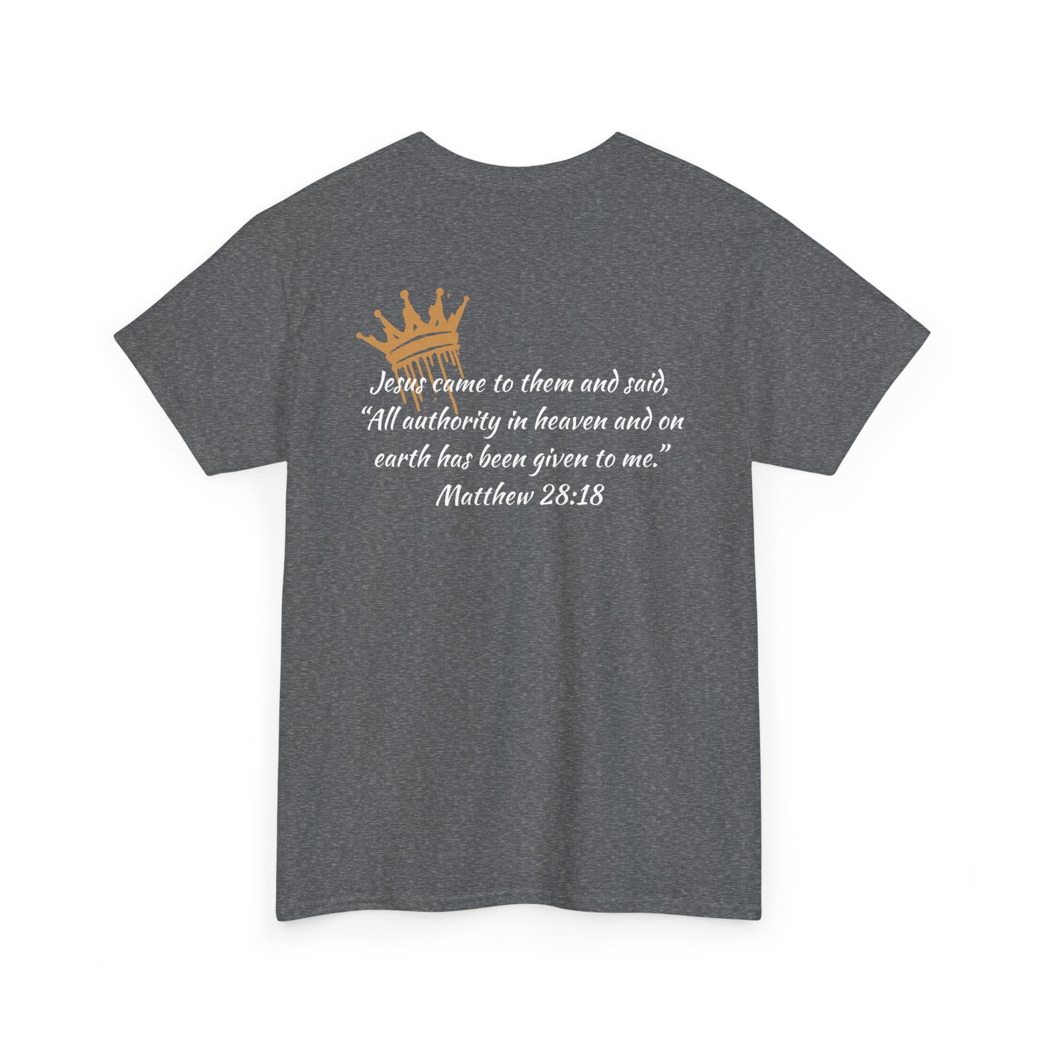 "Christ Our King" Matthew 28:18 Heavy Cotton Shirt