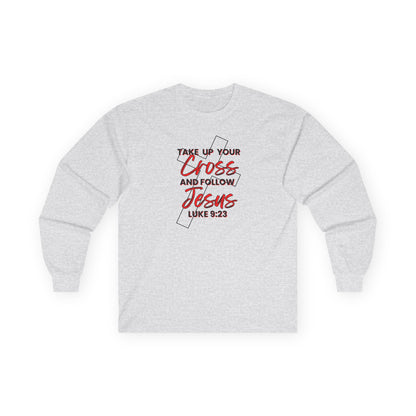 "Take Up Your Cross" Unisex Long Sleeve Tee-Luke 9:23