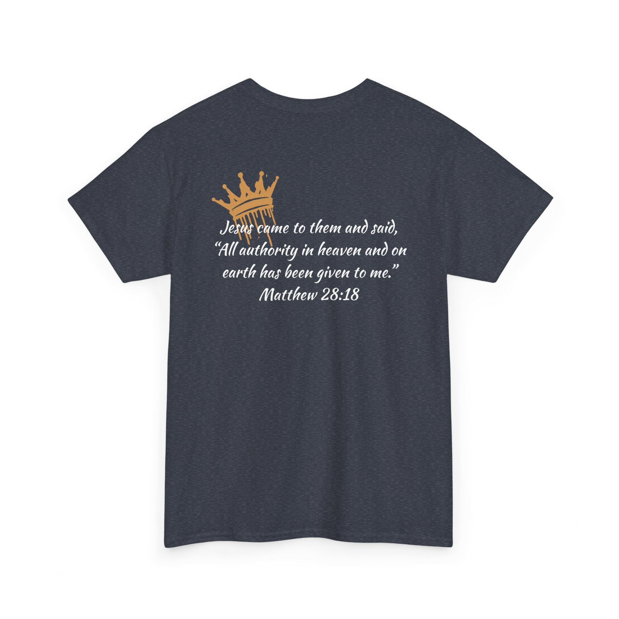 "Christ Our King" Matthew 28:18 Heavy Cotton Shirt