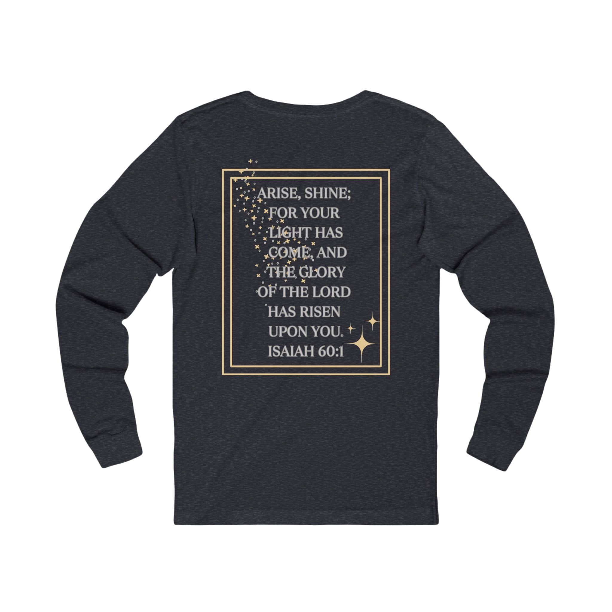 Arise and Shine Christian long sleeve women's shirt featuring inspirational text from Isaiah 60:1 and a stylish design
