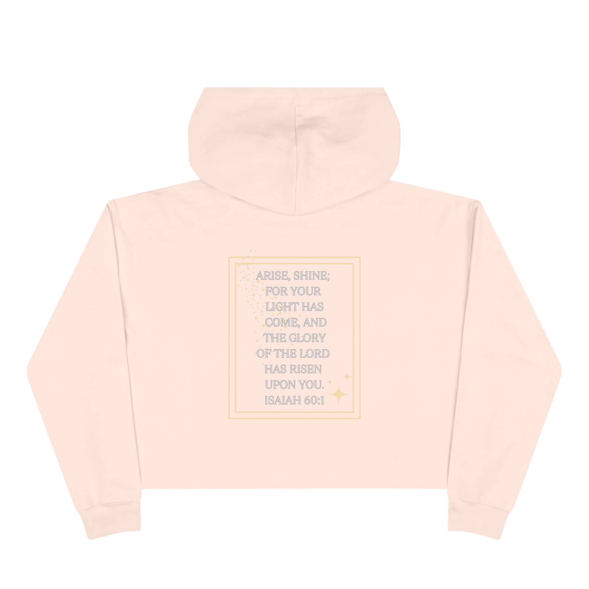 Arise & Shine Christian women's crop hoodie with Isaiah 60:1 printed on the back