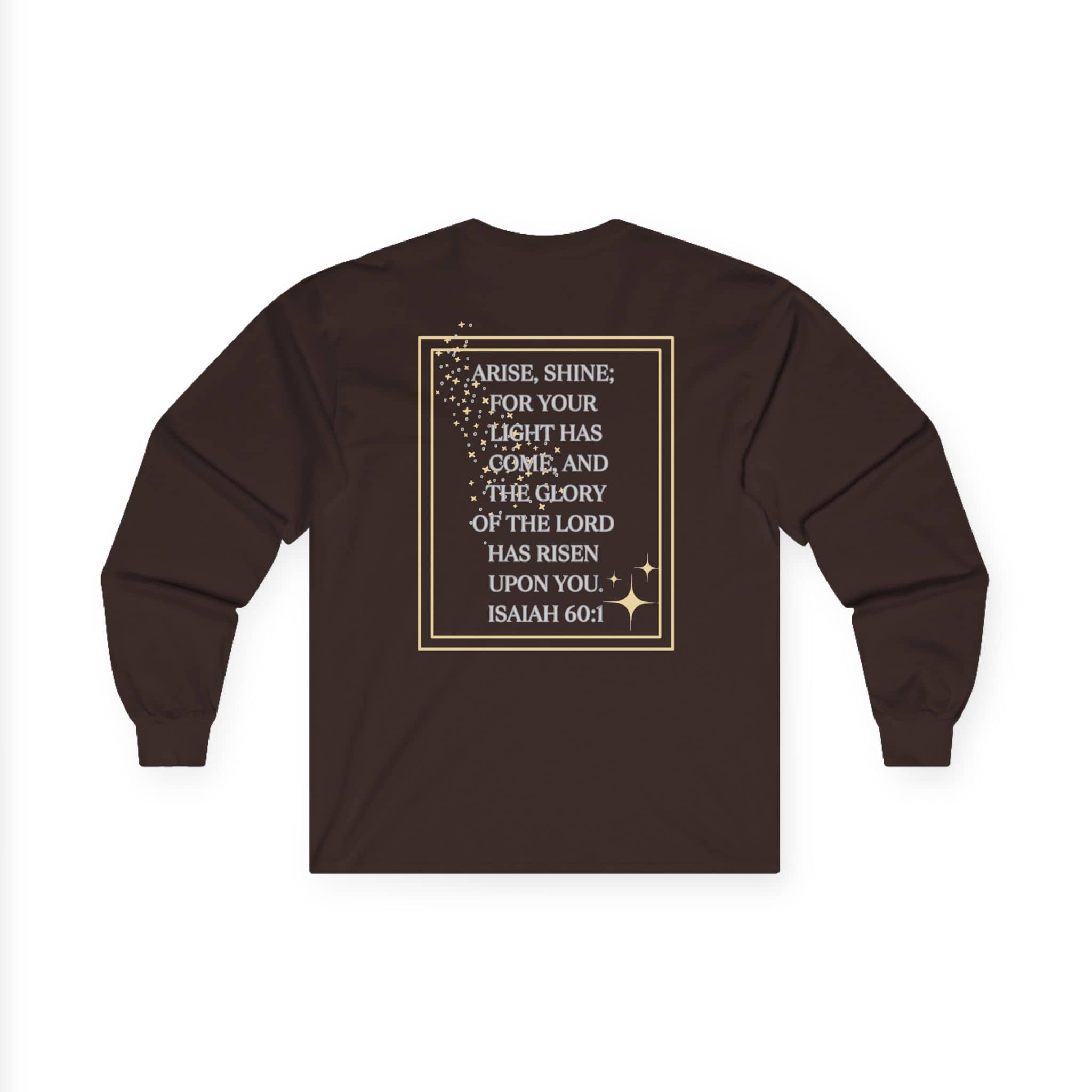 Arise and Shine Scripture design women's long sleeve shirt in brown with inspirational text from Isaiah 60:1