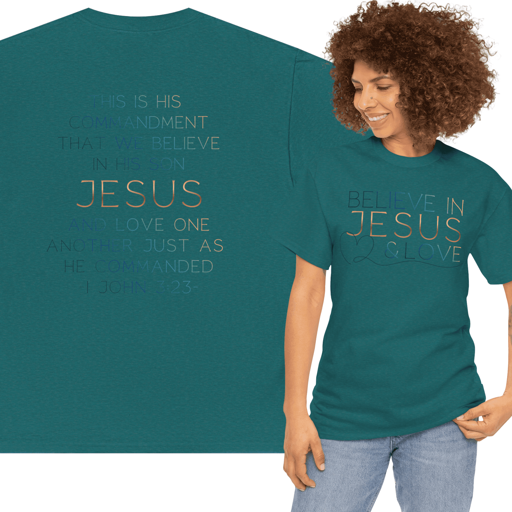 Believe In Jesus - Faith tee in teal color featuring a scripture design on the front