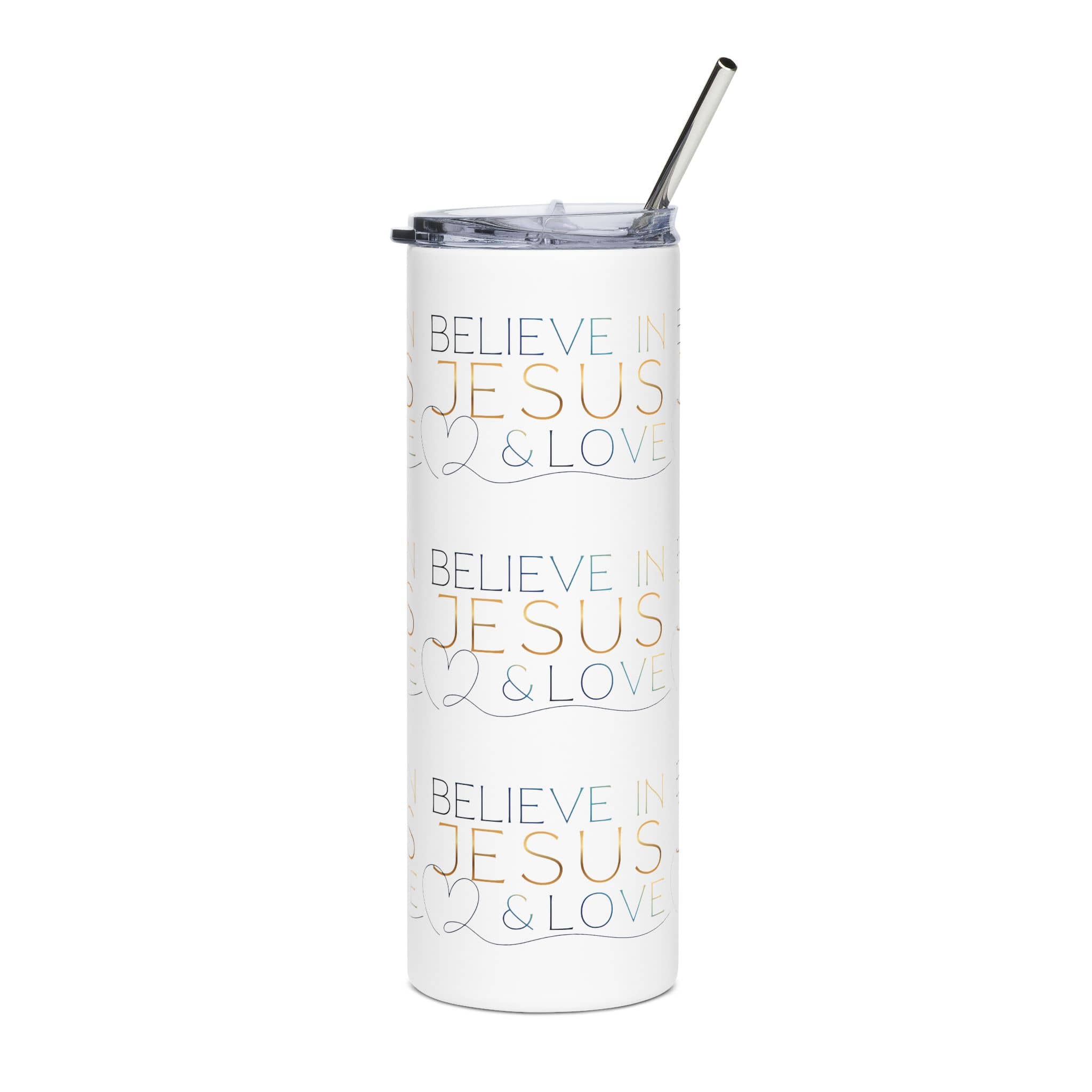 Believe in Jesus & Love Tumbler in white with colorful text, showing the front view of the design.