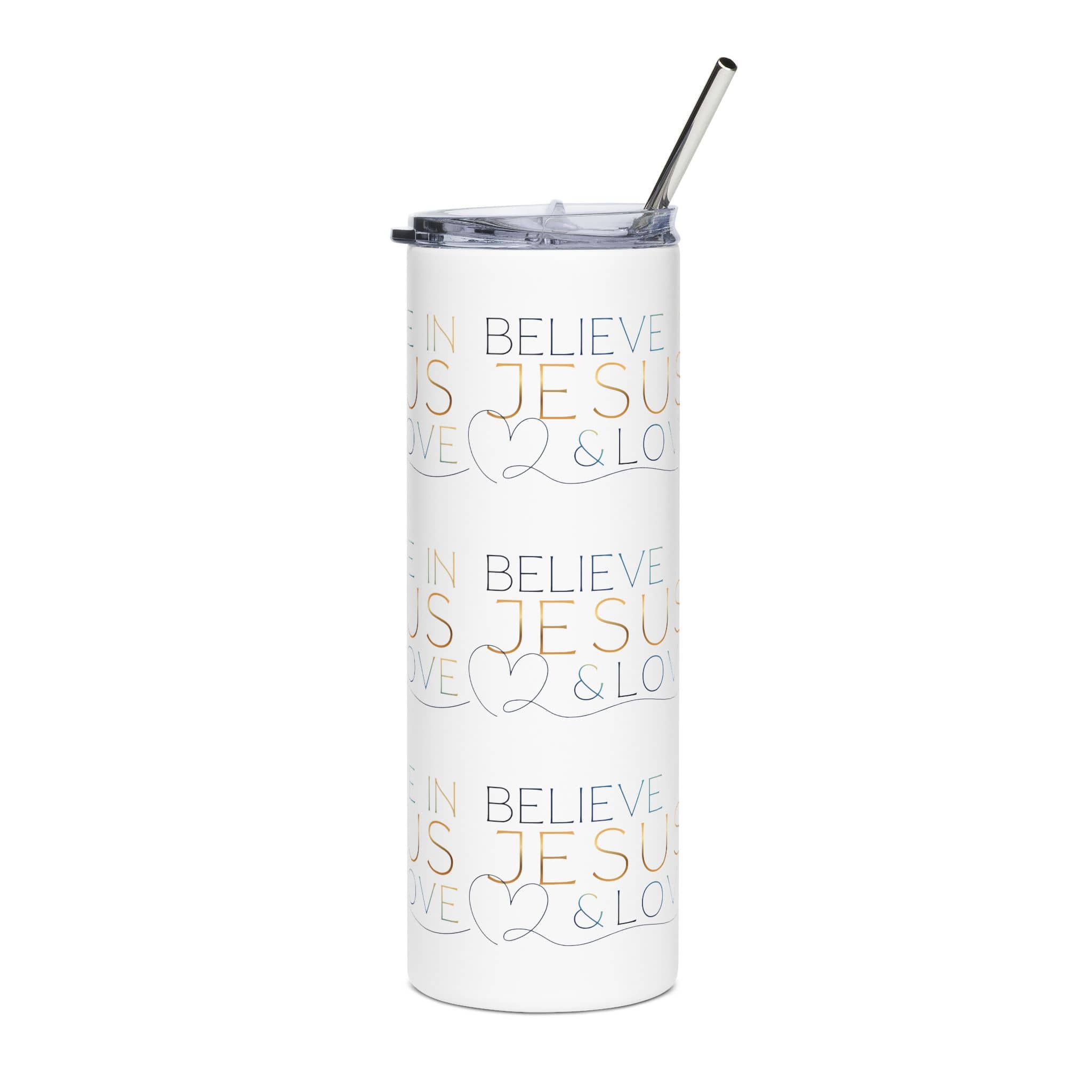 White stainless steel tumbler with the phrase Believe in Jesus & Love, view from the front