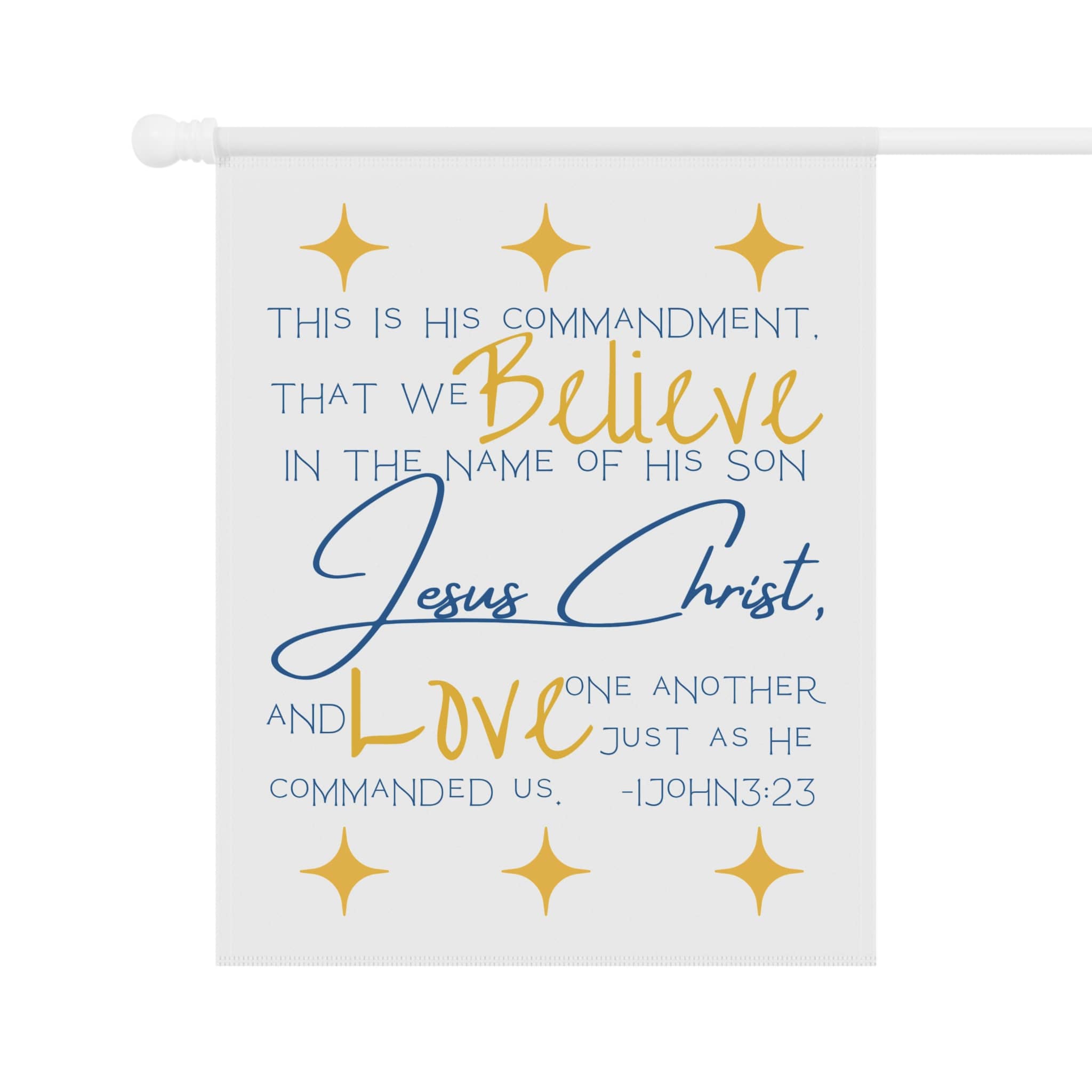 Bible verse house flag featuring inspiring text about belief and love in Jesus Christ
