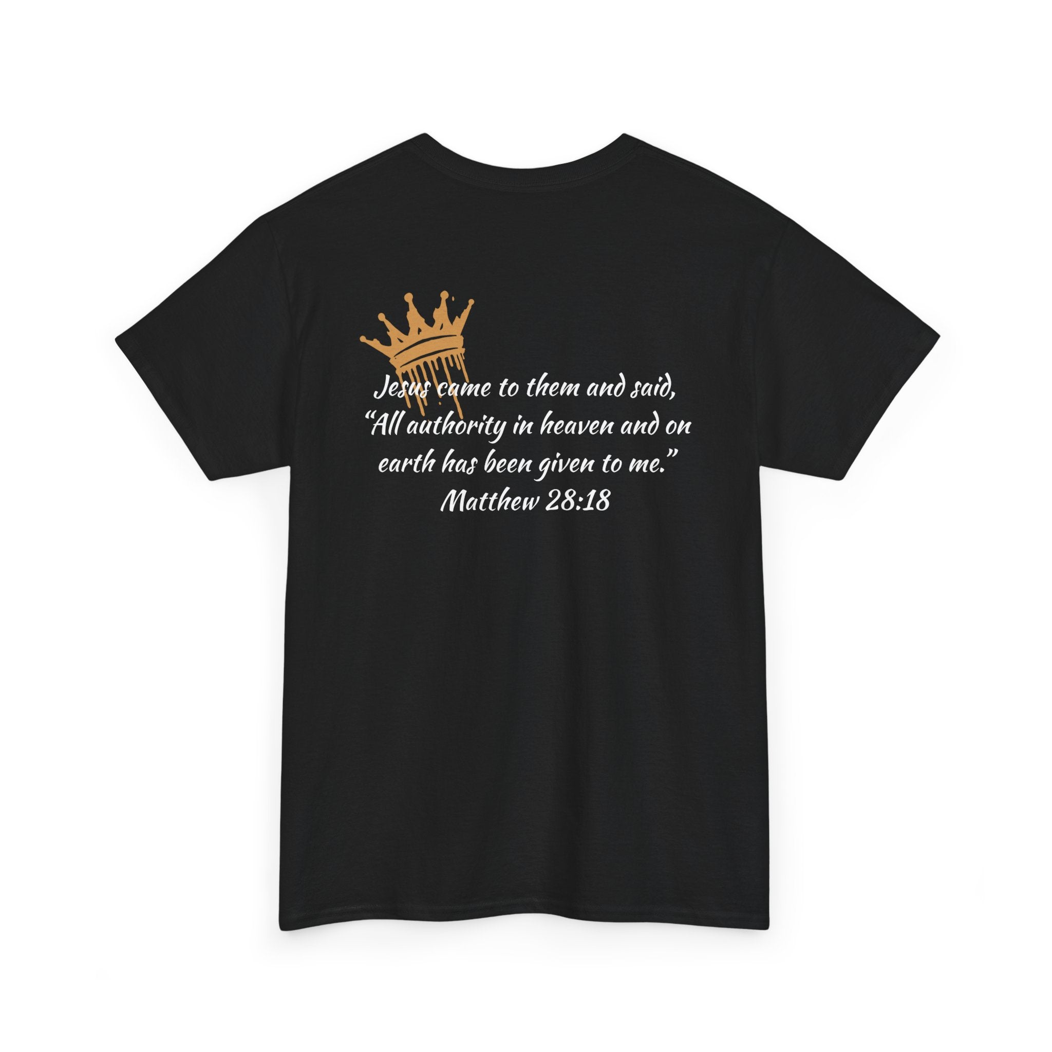 Christ Our King Shirt with Matthew 28:18 scripture in white on a black cotton tee, back view