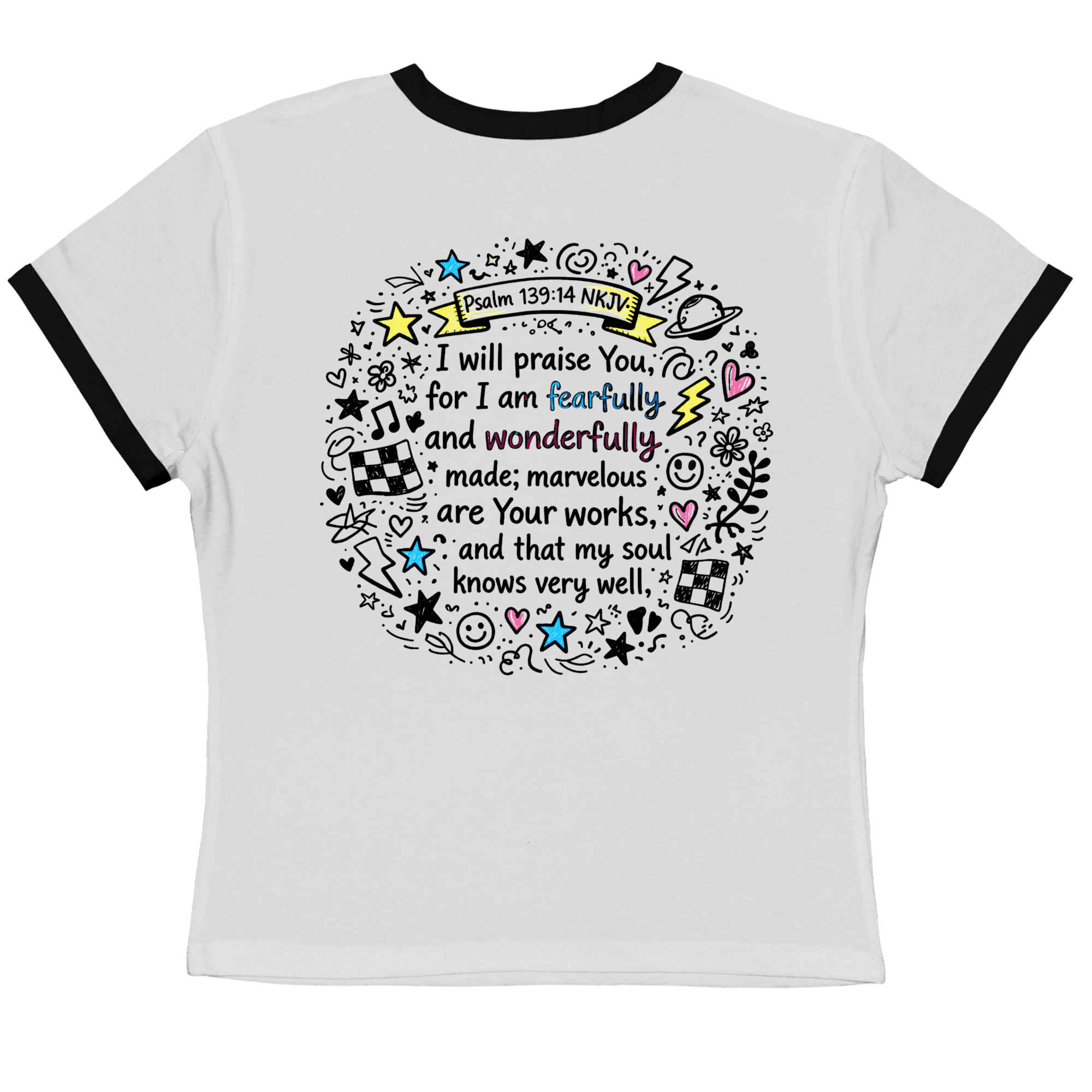 T-Shirt with 'I will praise You, for I am fearfully & wonderfully made' print in white and black ringer style, back view.
