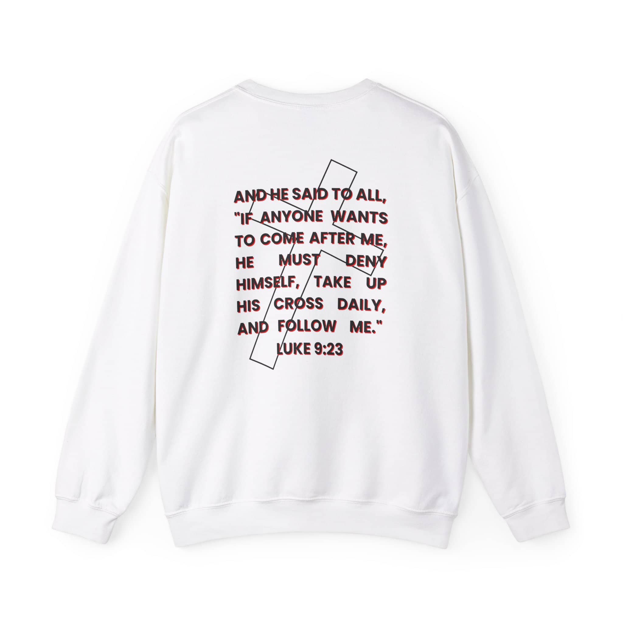 White Follow Jesus Sweatshirt featuring scripture Luke 9:23 on the back view