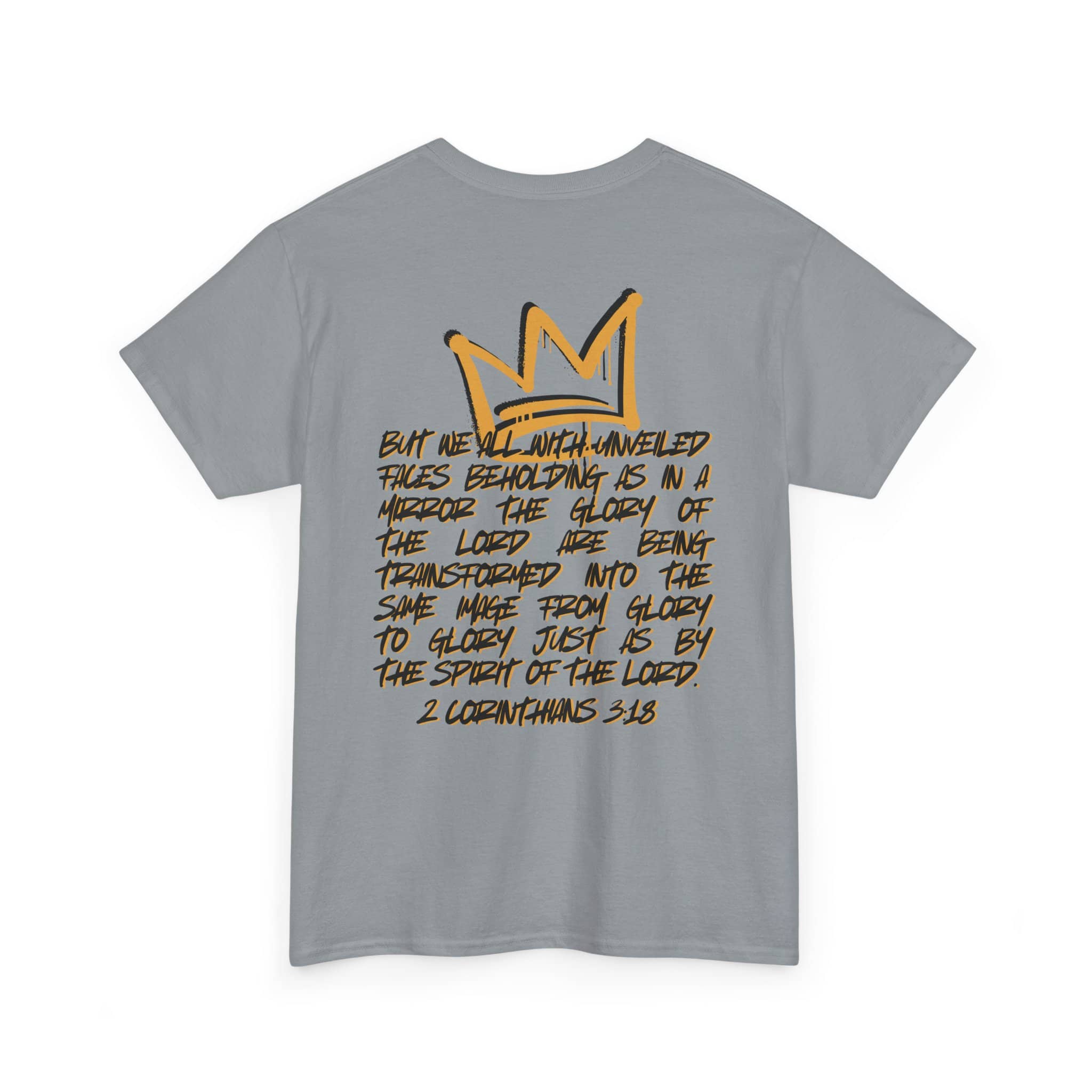Heavy cotton Scripture shirt with 2 Corinthians 3:18 design in gray, featuring a crown illustration on the back