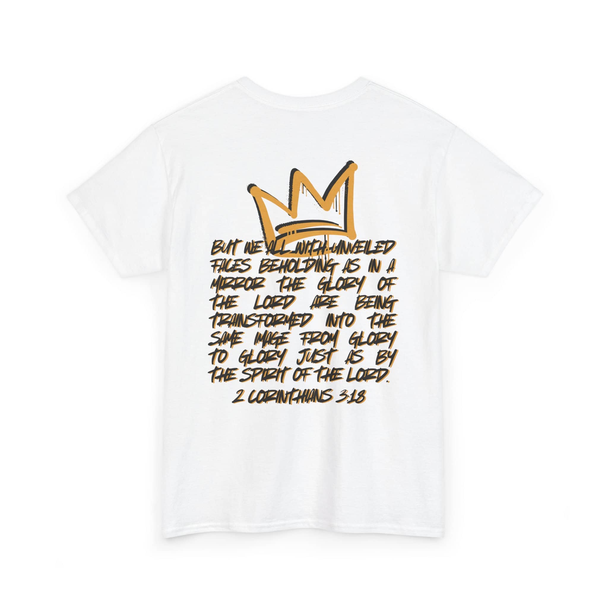 Heavy cotton Scripture shirt with 2 Corinthians 3:18 in gold on the back