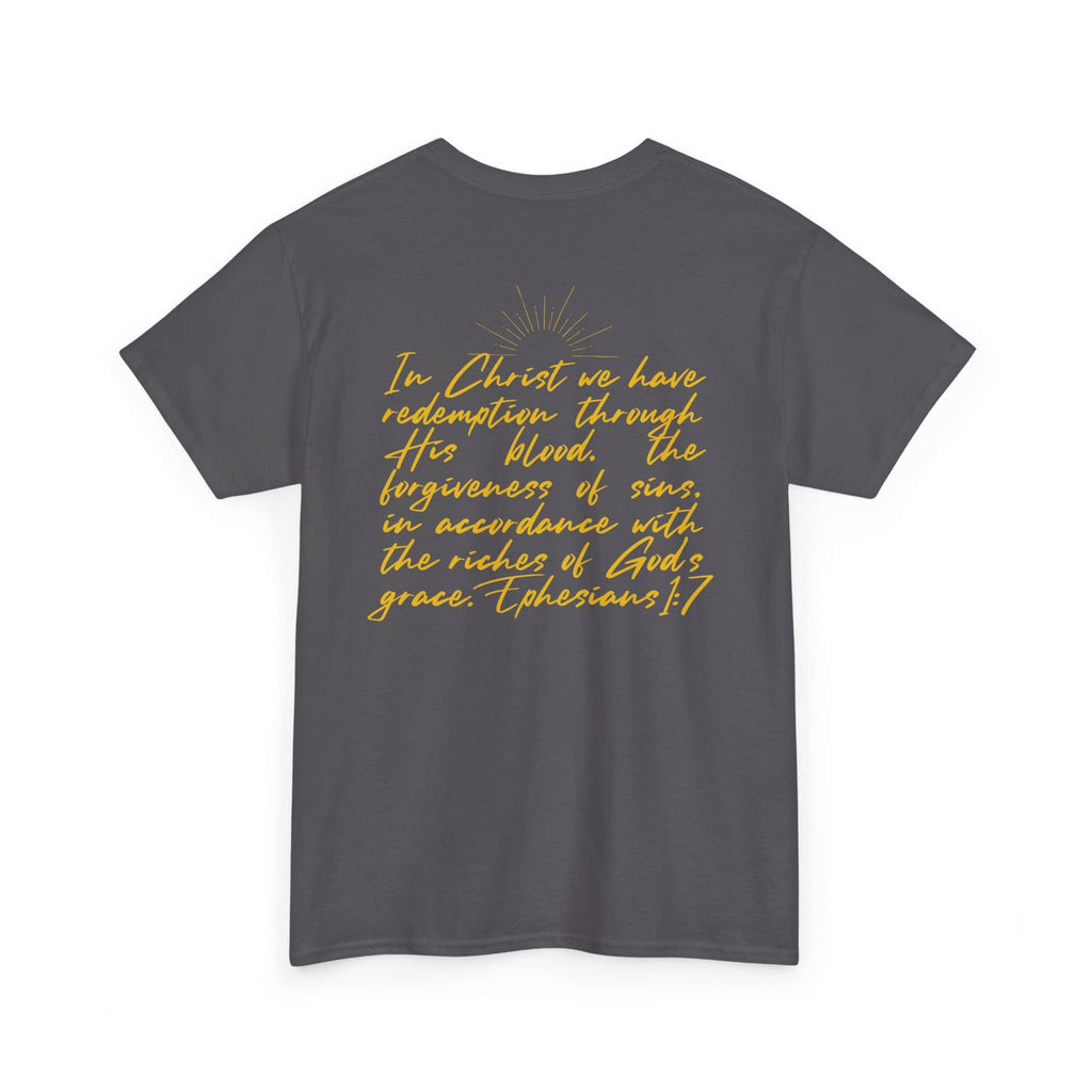 Ephesians 1:7 inspirational shirt with golden text on a gray background
