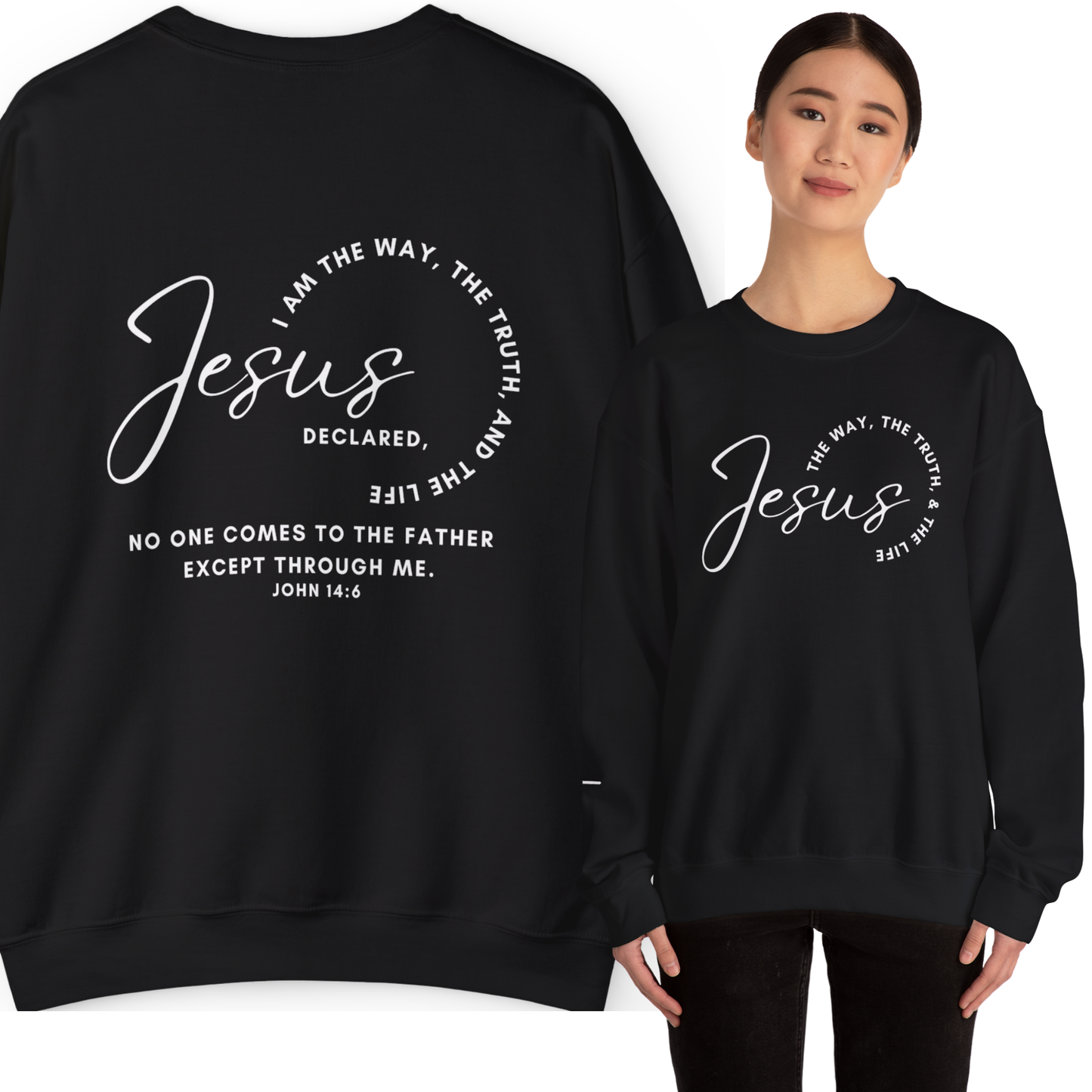 Jesus: the Way, the Truth, the Life sweatshirt featuring a bold design and inspirational text on the back